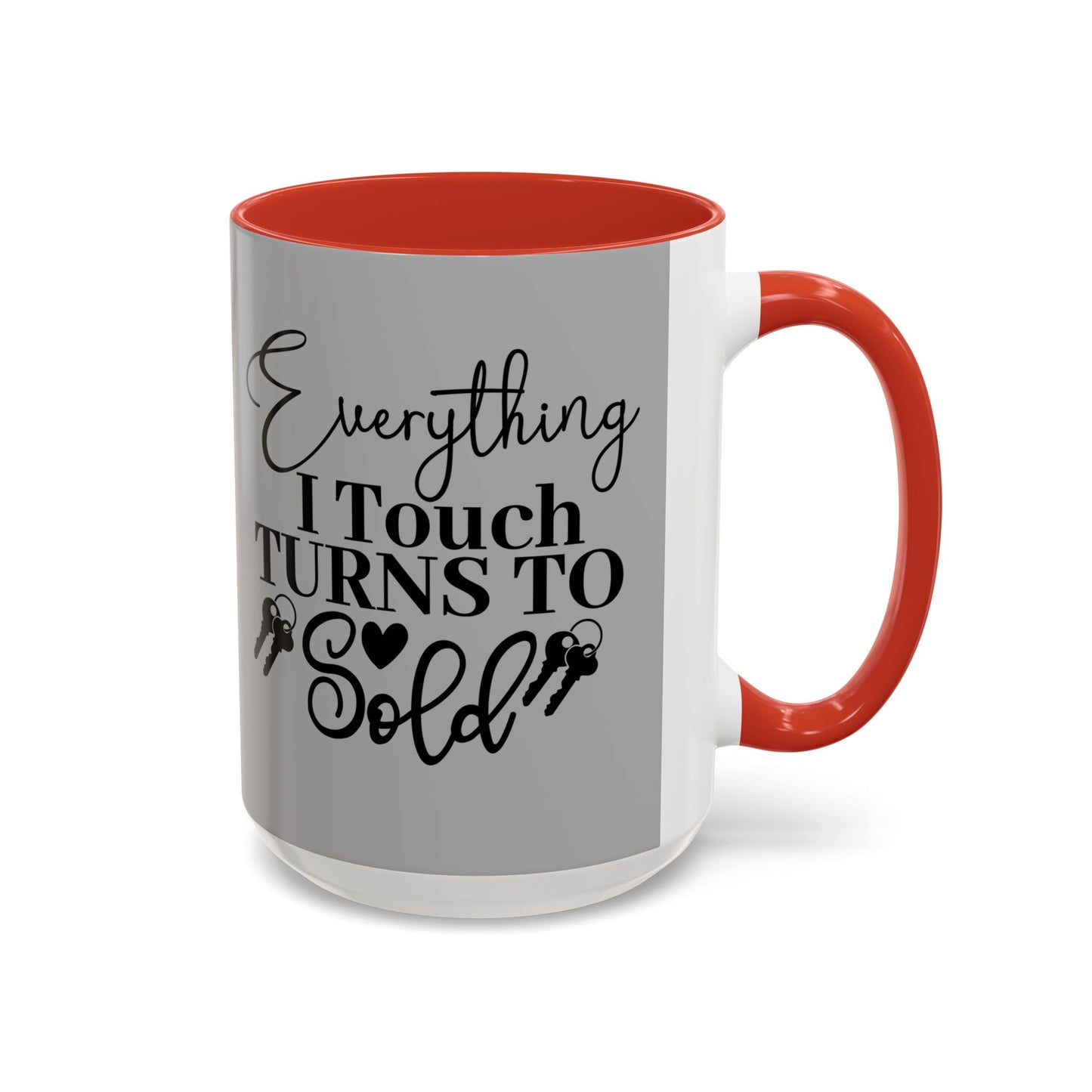 Everything I Touch Turns To Sold Realtor Accent Coffee Mug (11, 15oz)