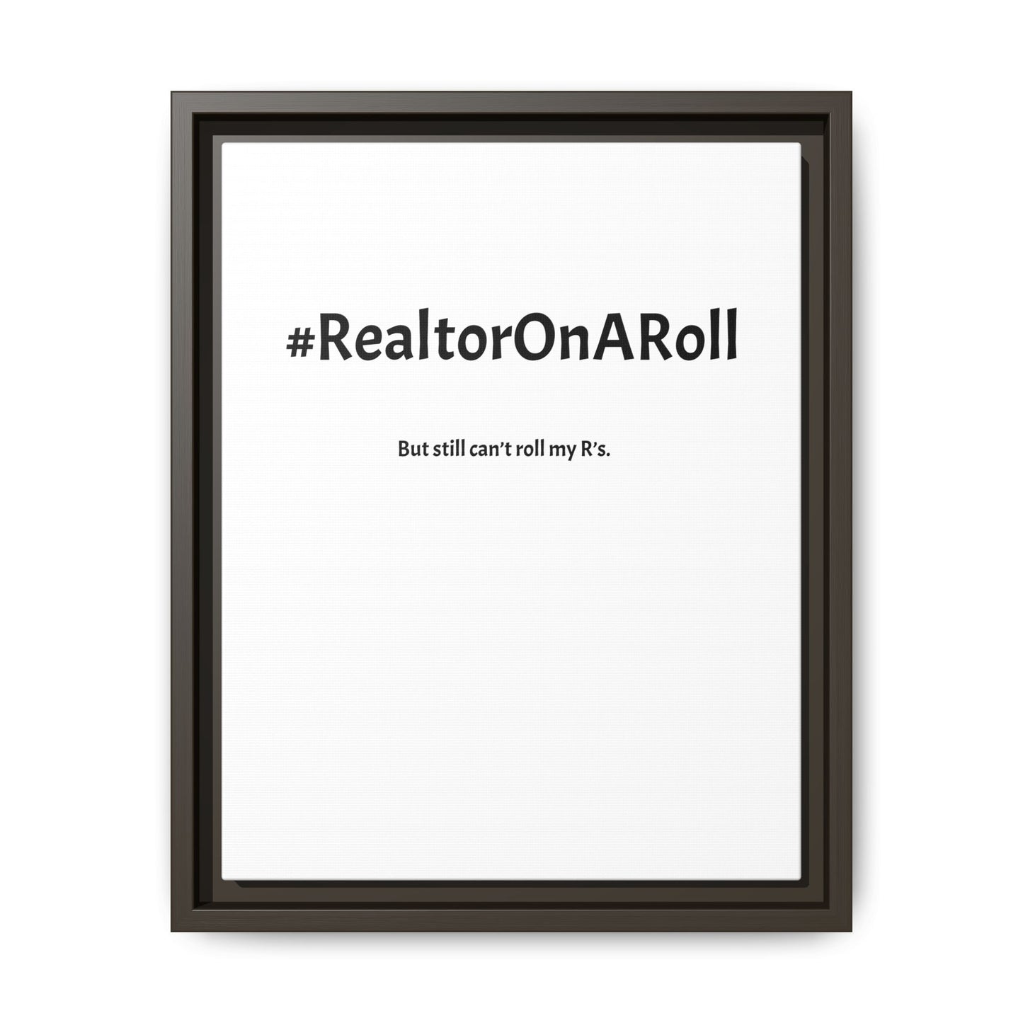 #RealtorOnARoll – But Still Can’t Roll My R’s | Funny Realtor White Canvas Wall Art