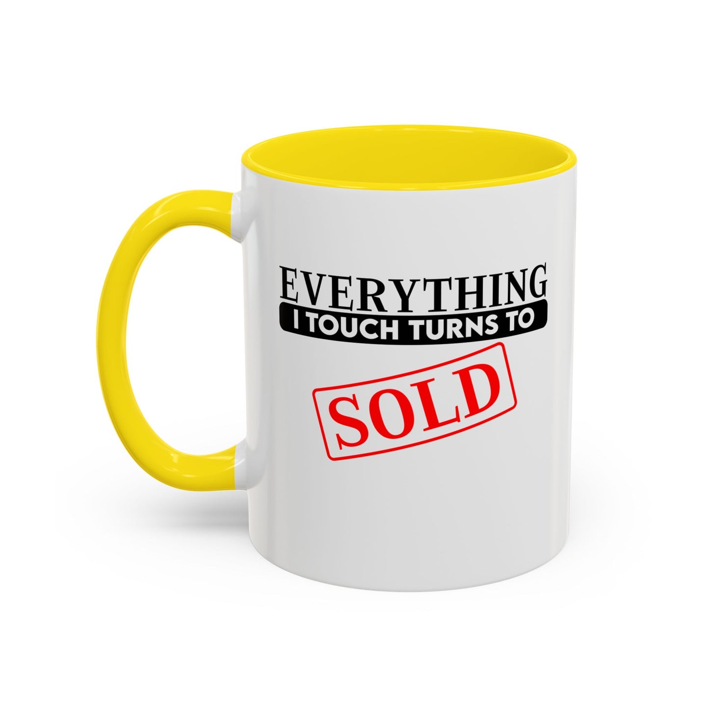 Everything I Touch Turns To Sold Realtor Accent Coffee Mug (11, 15oz)