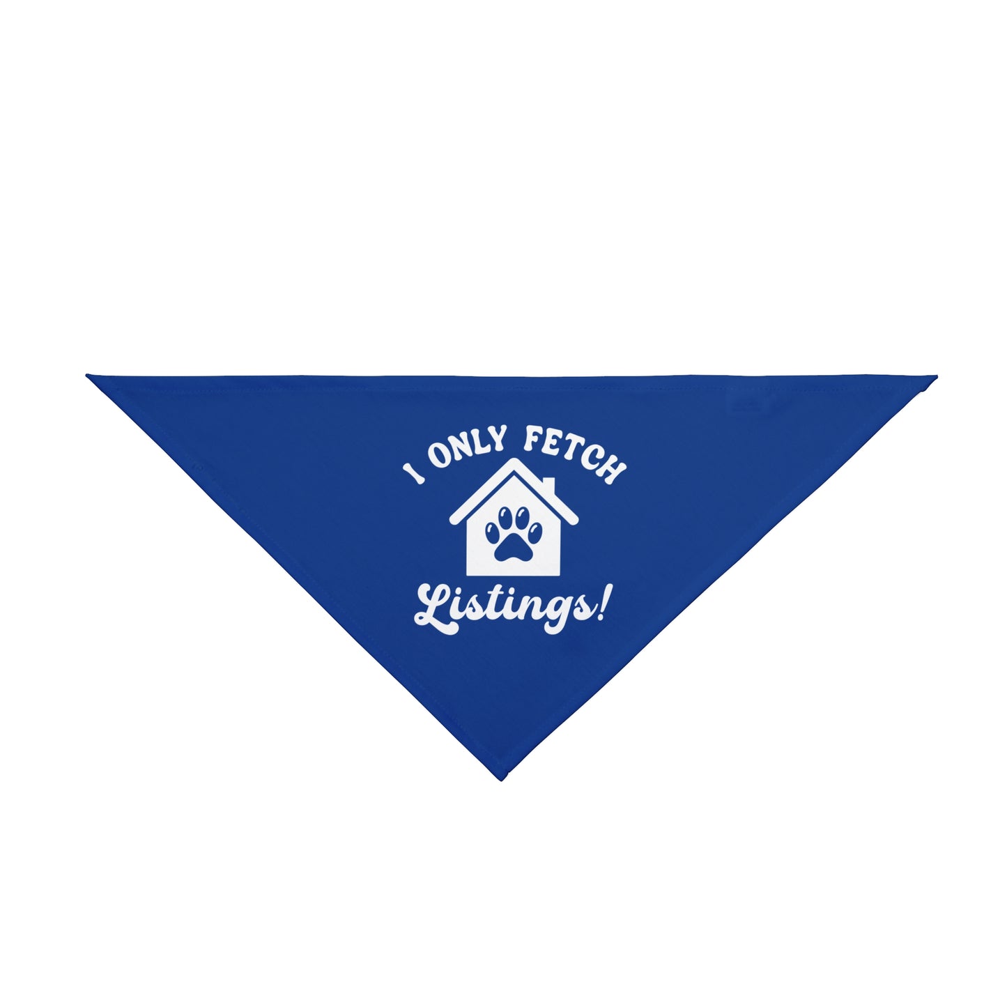 I Only Fetch Listings – Funny Realtor Dog Bandana