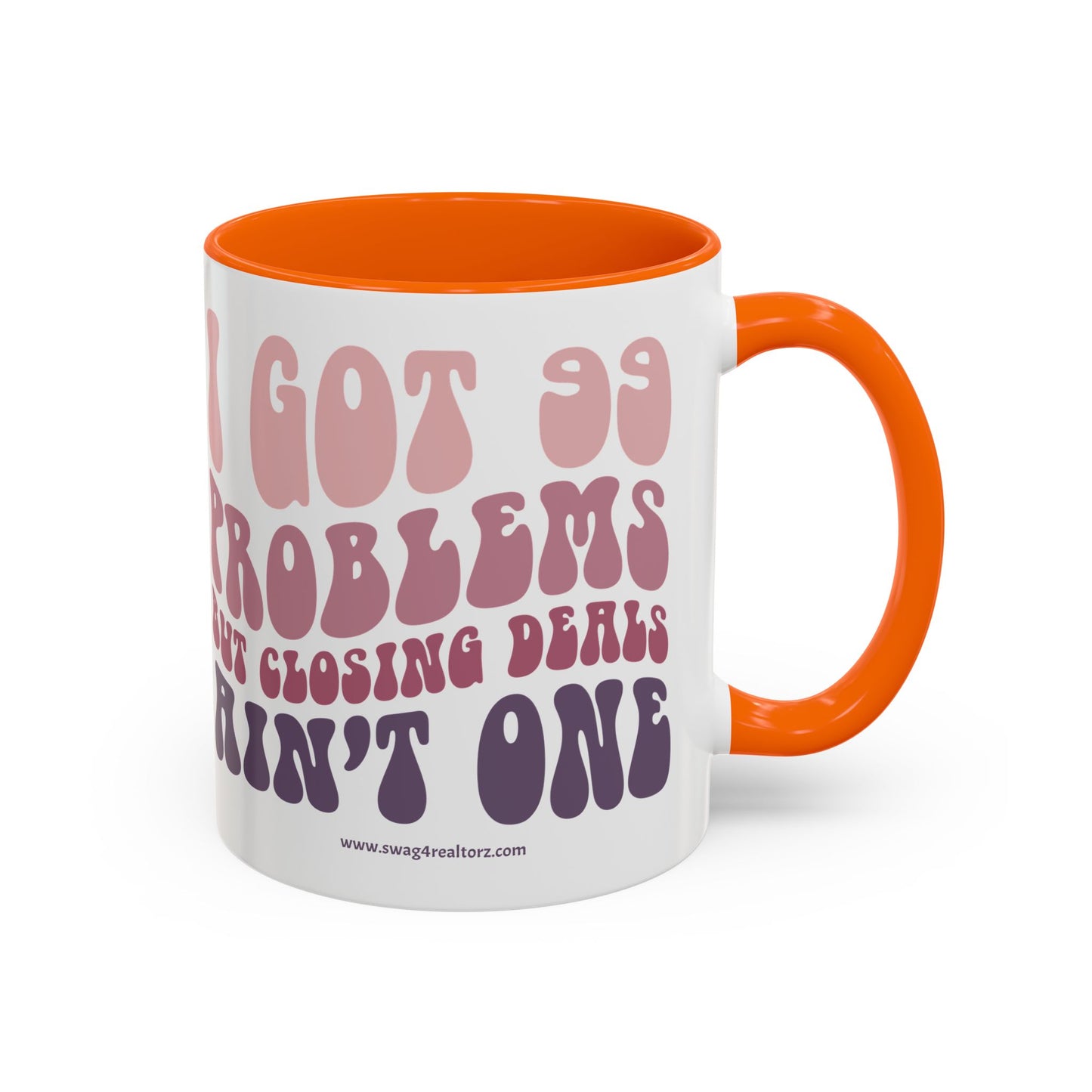 I Got 99 Problems Realtor Accent Coffee Mug (11, 15oz)