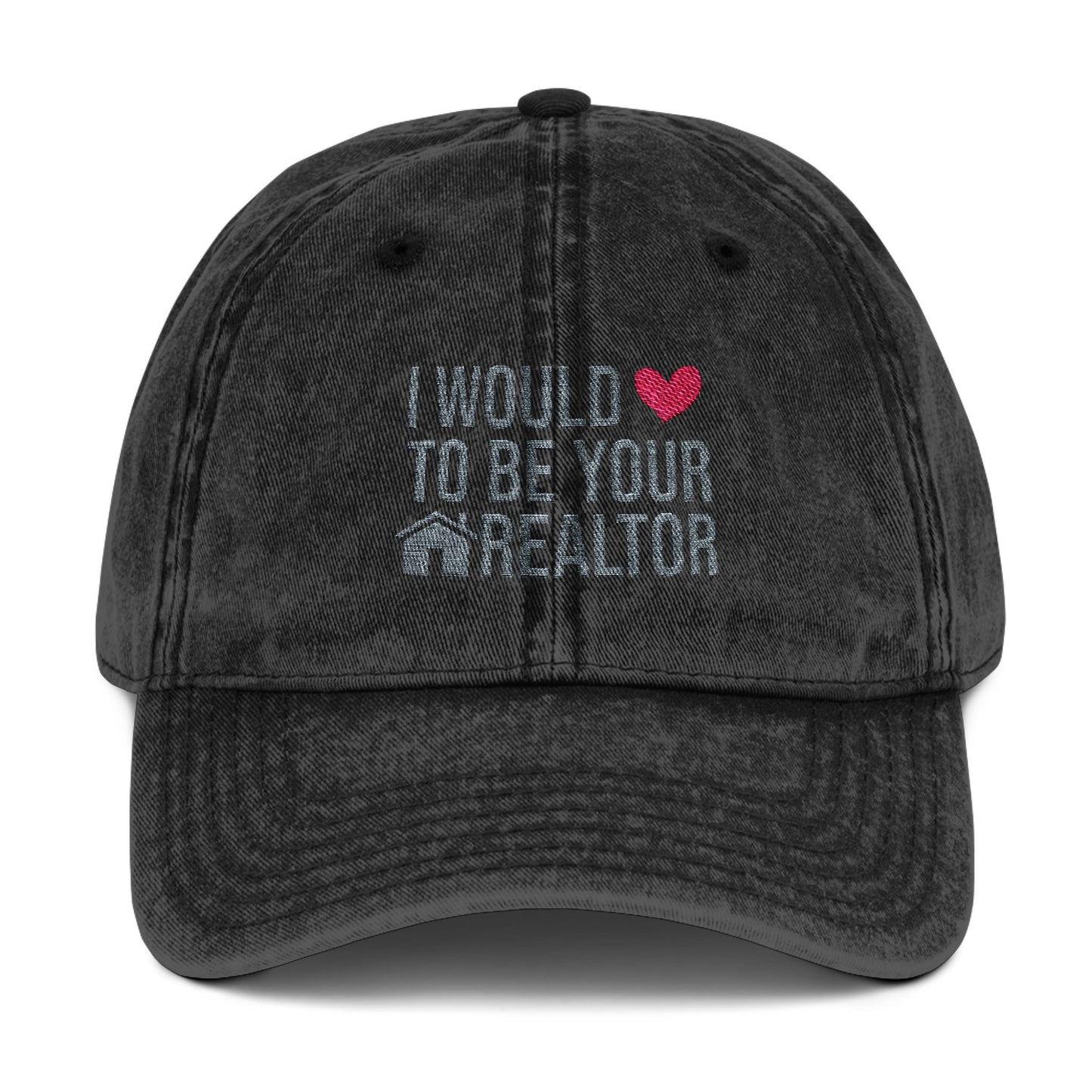 I Would Love to Be Your Realtor Hat – Embroidered Distressed Cap for Real Estate Agents