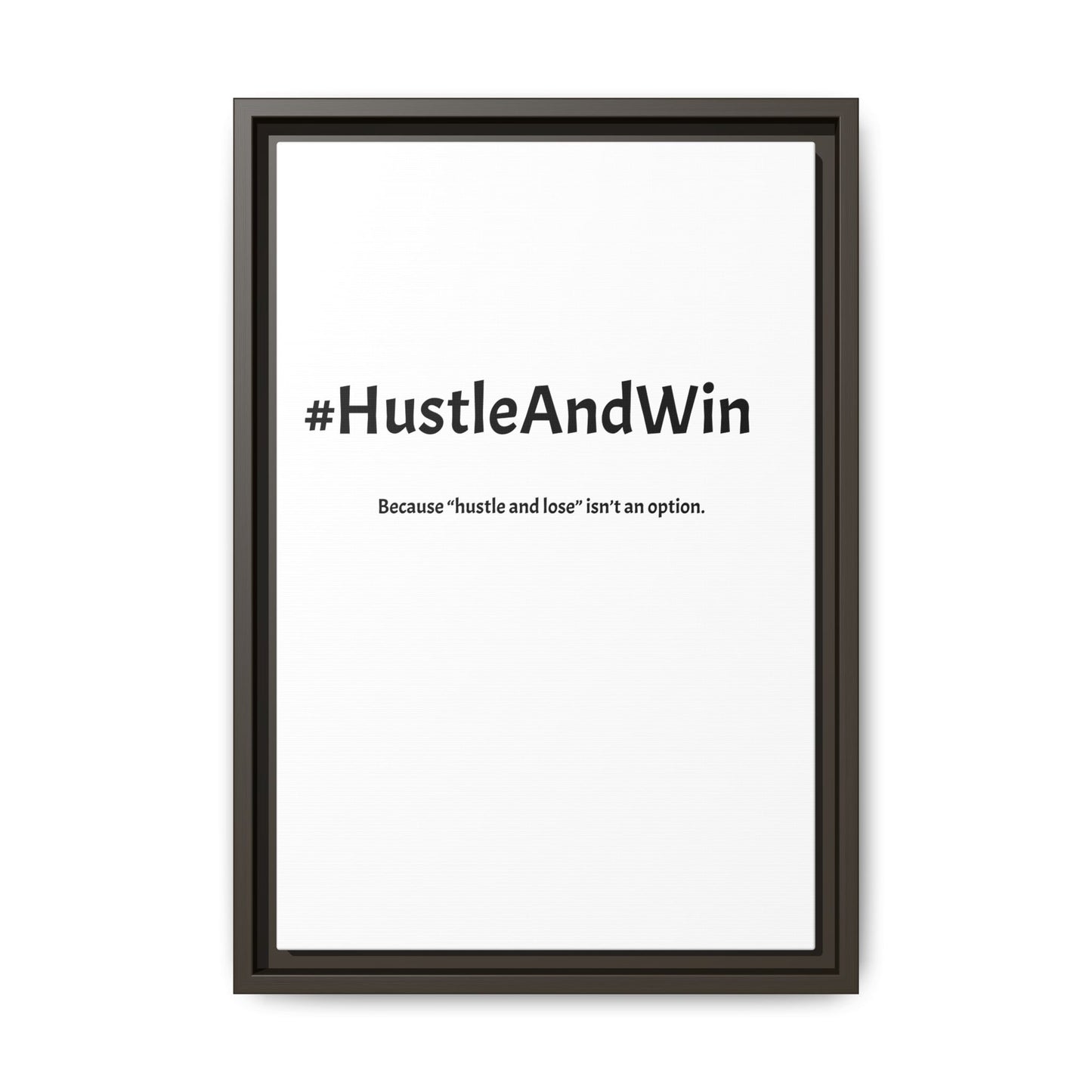 #HustleAndWin – Because ‘Hustle and Lose’ Isn’t an Option | Funny Realtor White Canvas Wall Art