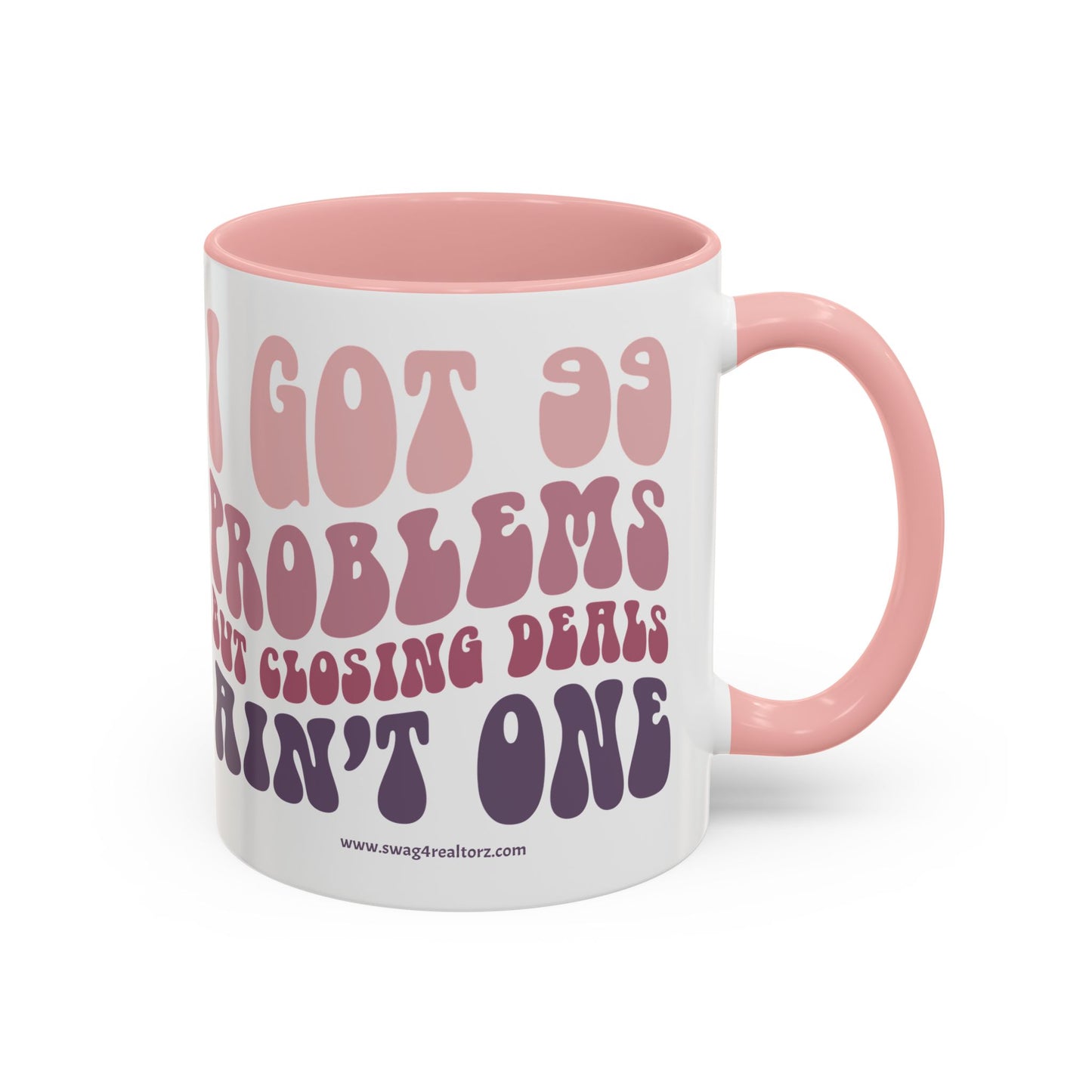I Got 99 Problems Realtor Accent Coffee Mug (11, 15oz)