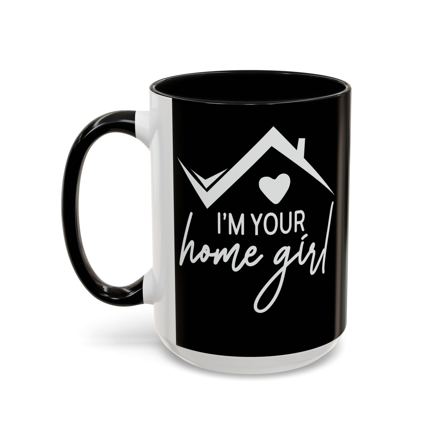 I'm Your Home Girl Realtor Accent Coffee Mug (11, 15oz)