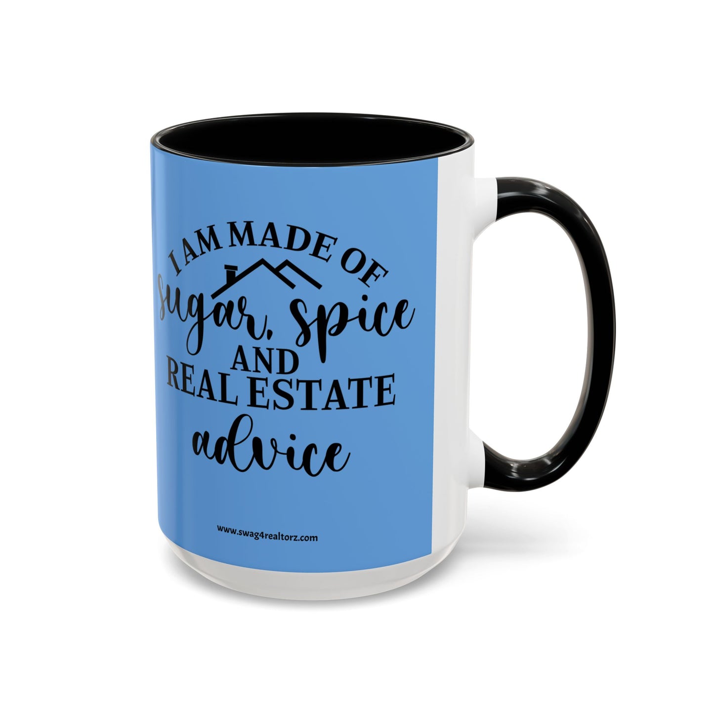 I Am Made Of Sugar & Spice Realtor Accent Coffee Mug (11, 15oz)