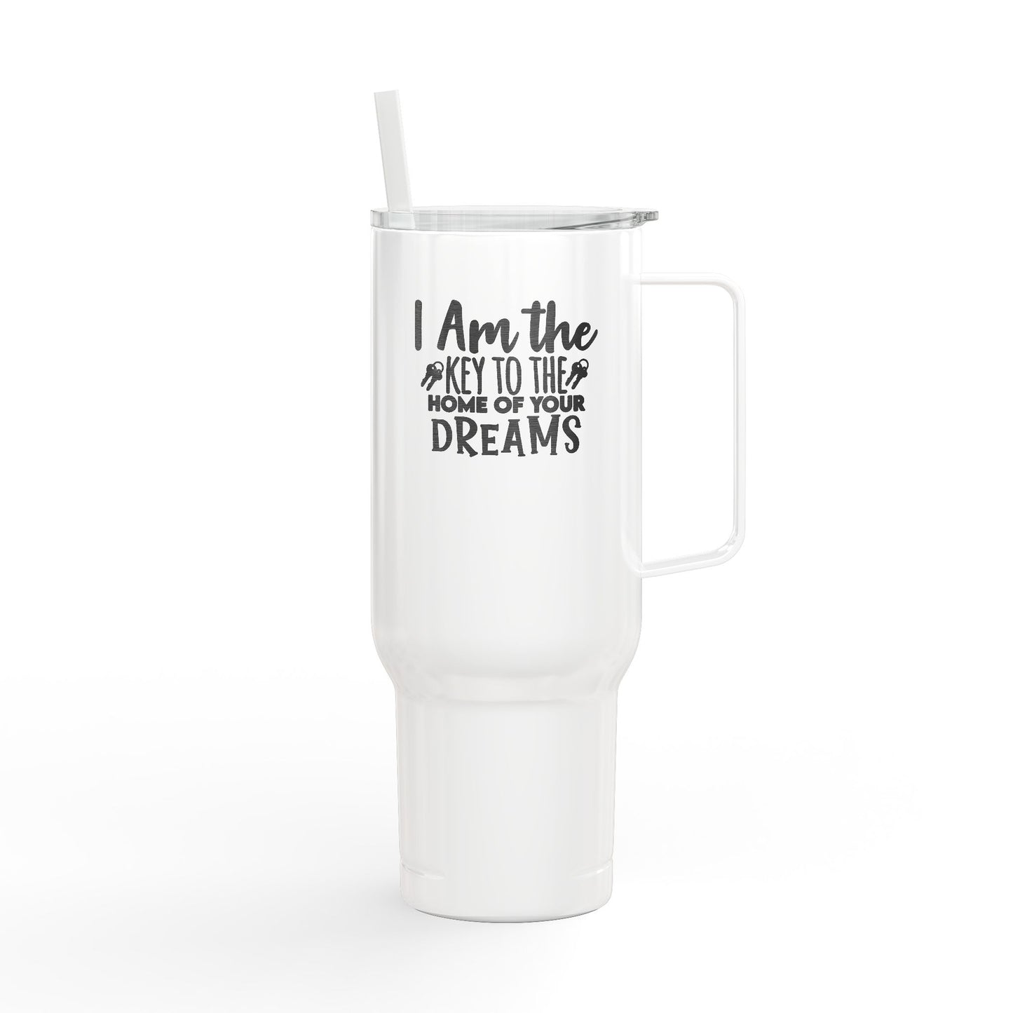 Key to the Home of Your Dreams Tumbler – 40 oz Stainless Steel Realtor Mug