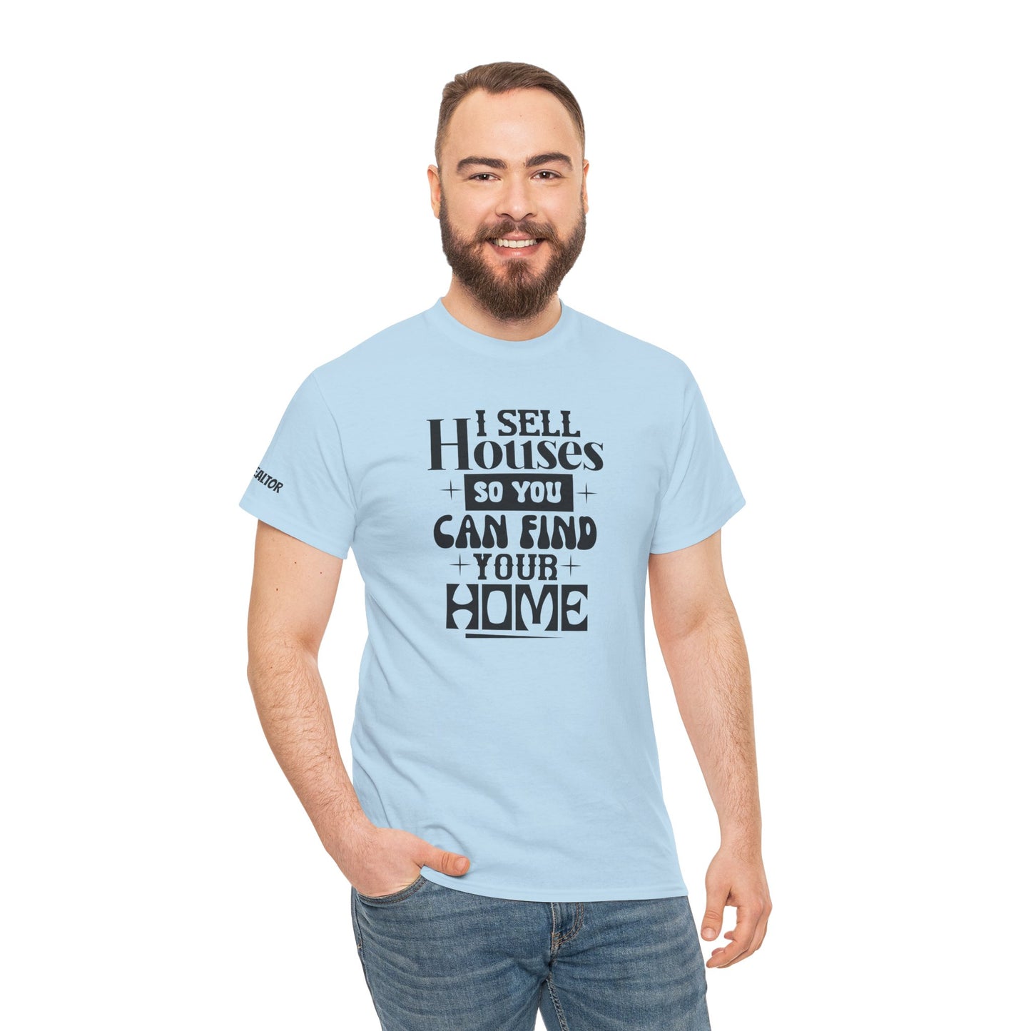 I Sell Houses Unisex Heavy Cotton Tee - Perfect Gift for Real Estate Agents!