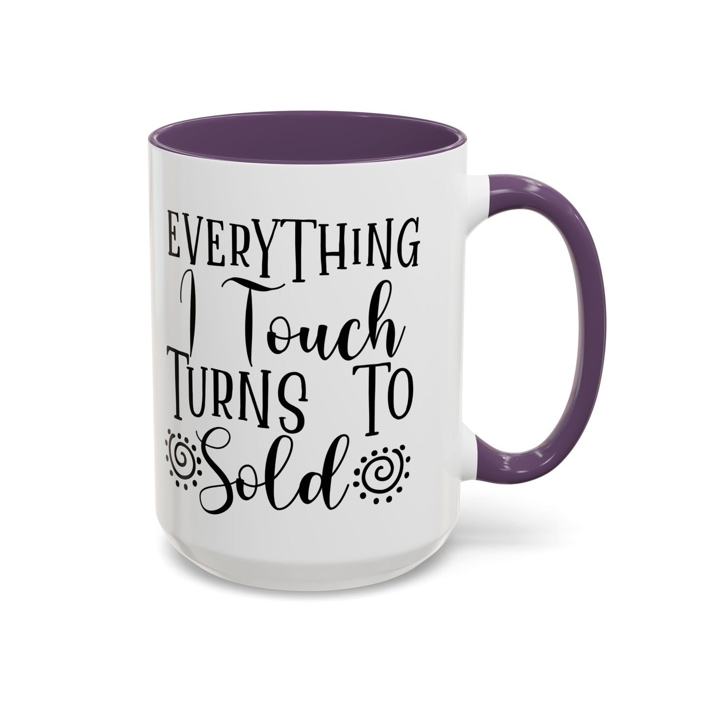 Everything I Touch Turns To Sold Realtor Accent Coffee Mug (11, 15oz)