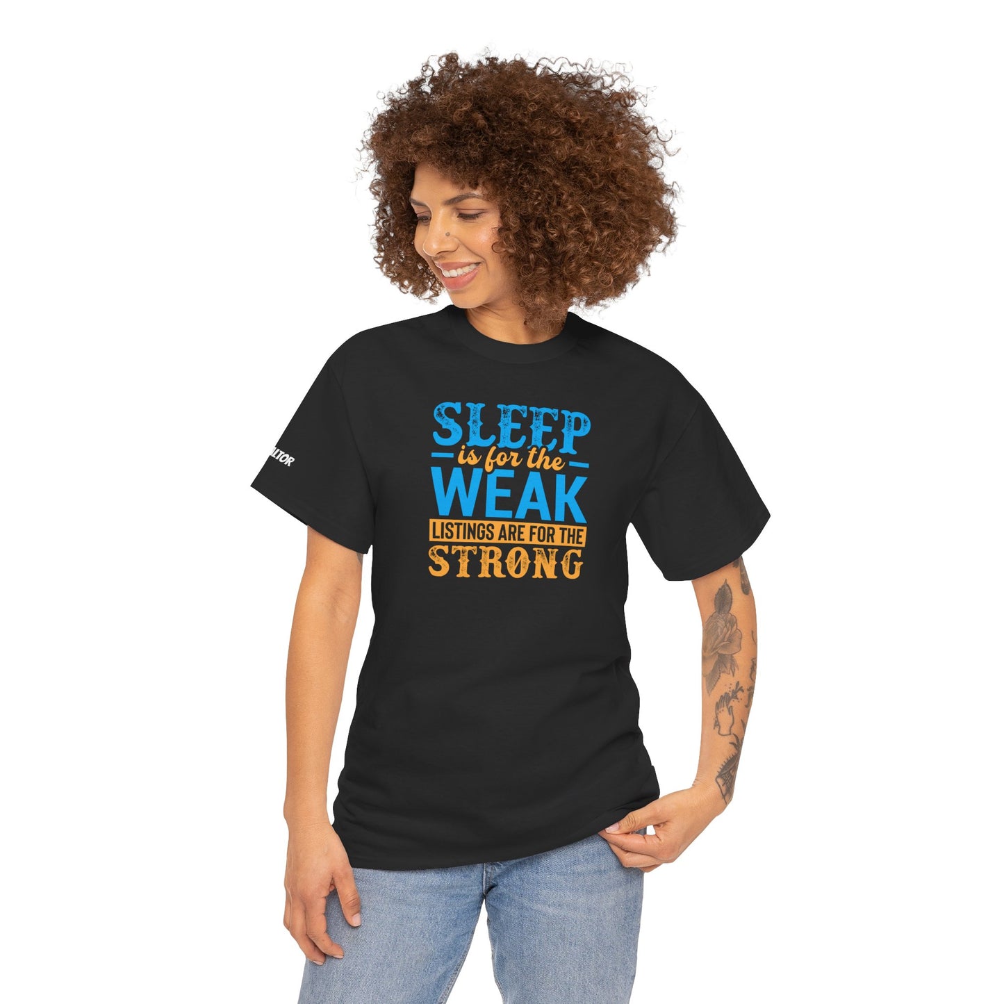 π΄ SLEEP is for the WEAK β Listings Are for the STRONG Realtor Tee That Outworks the Clock! πΌπͺ