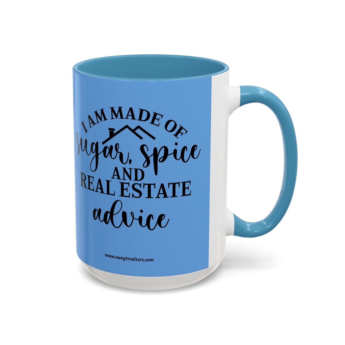 I Am Made Of Sugar & Spice Realtor Accent Coffee Mug (11, 15oz)