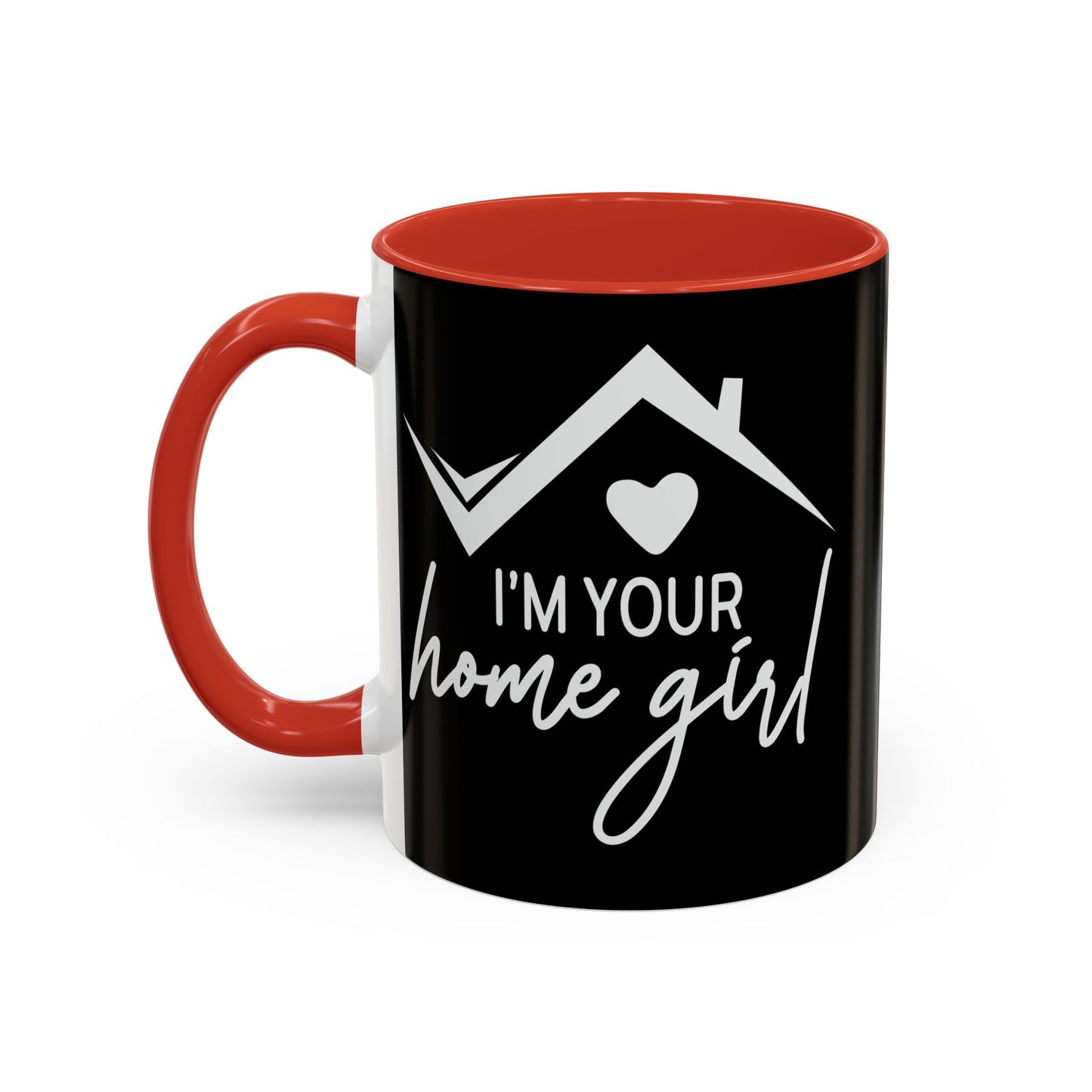 I'm Your Home Girl Realtor Accent Coffee Mug (11, 15oz)