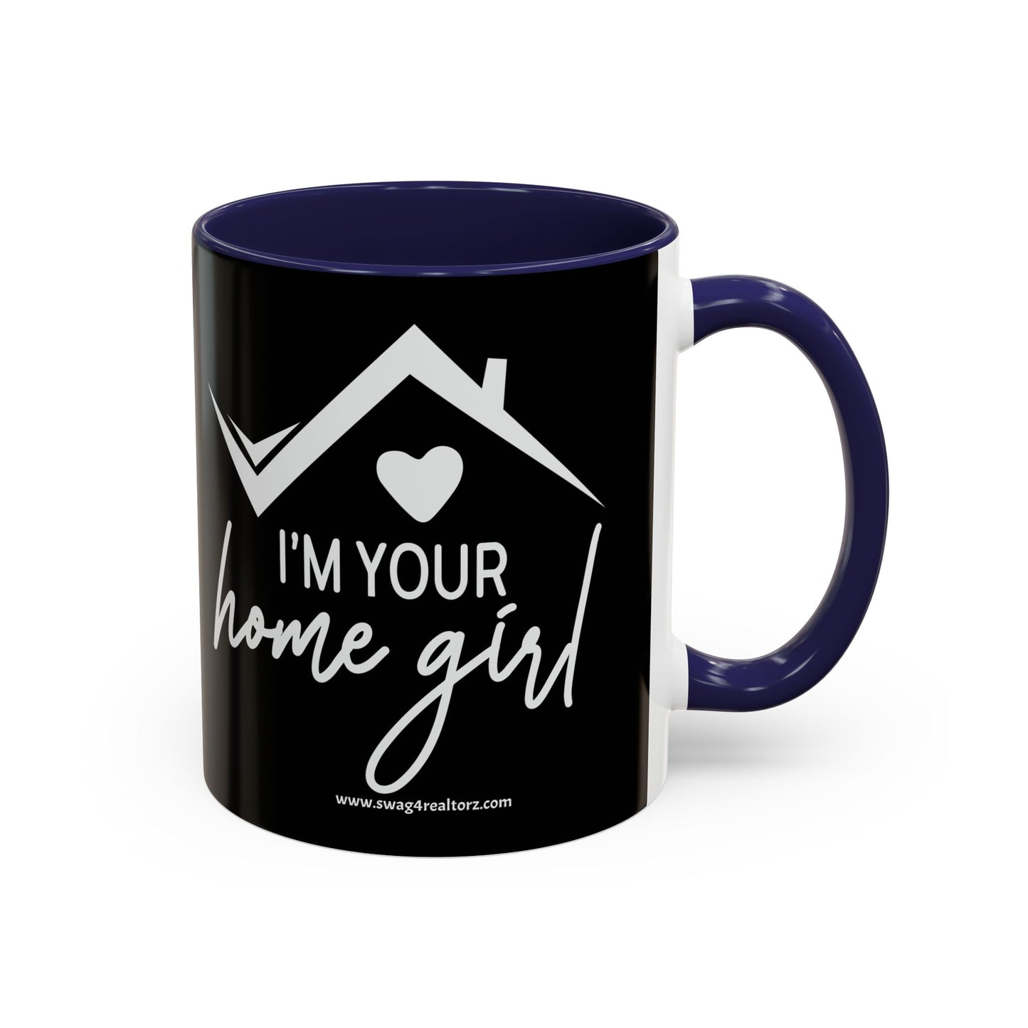 I'm Your Home Girl Realtor Accent Coffee Mug (11, 15oz)