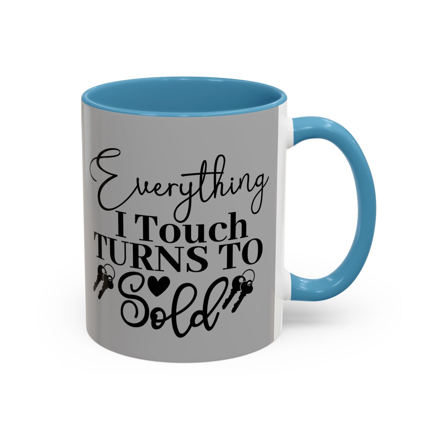 Everything I Touch Turns To Sold Realtor Accent Coffee Mug (11, 15oz)