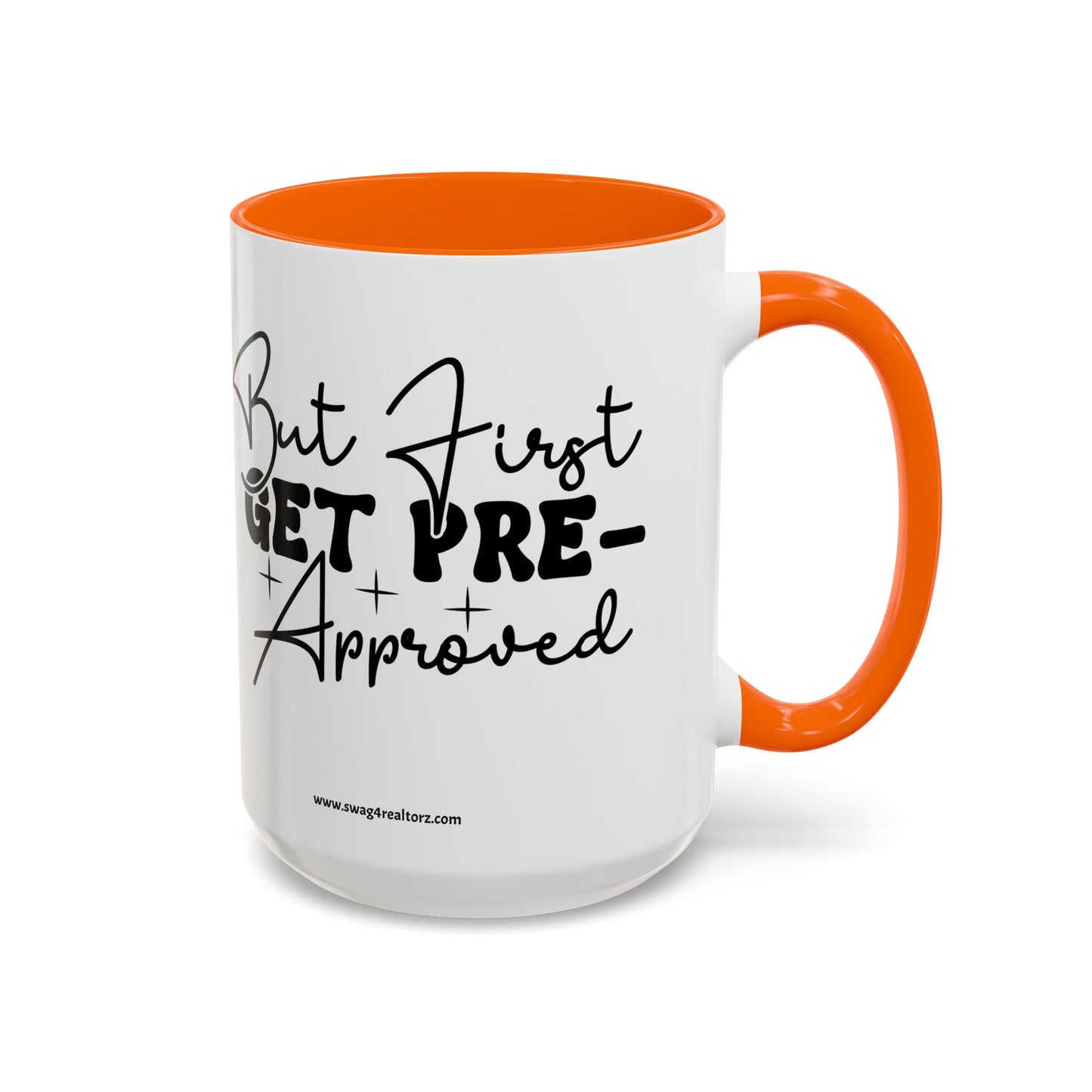 But First Get Preapproved Realtor Accent Coffee Mug (11, 15oz)