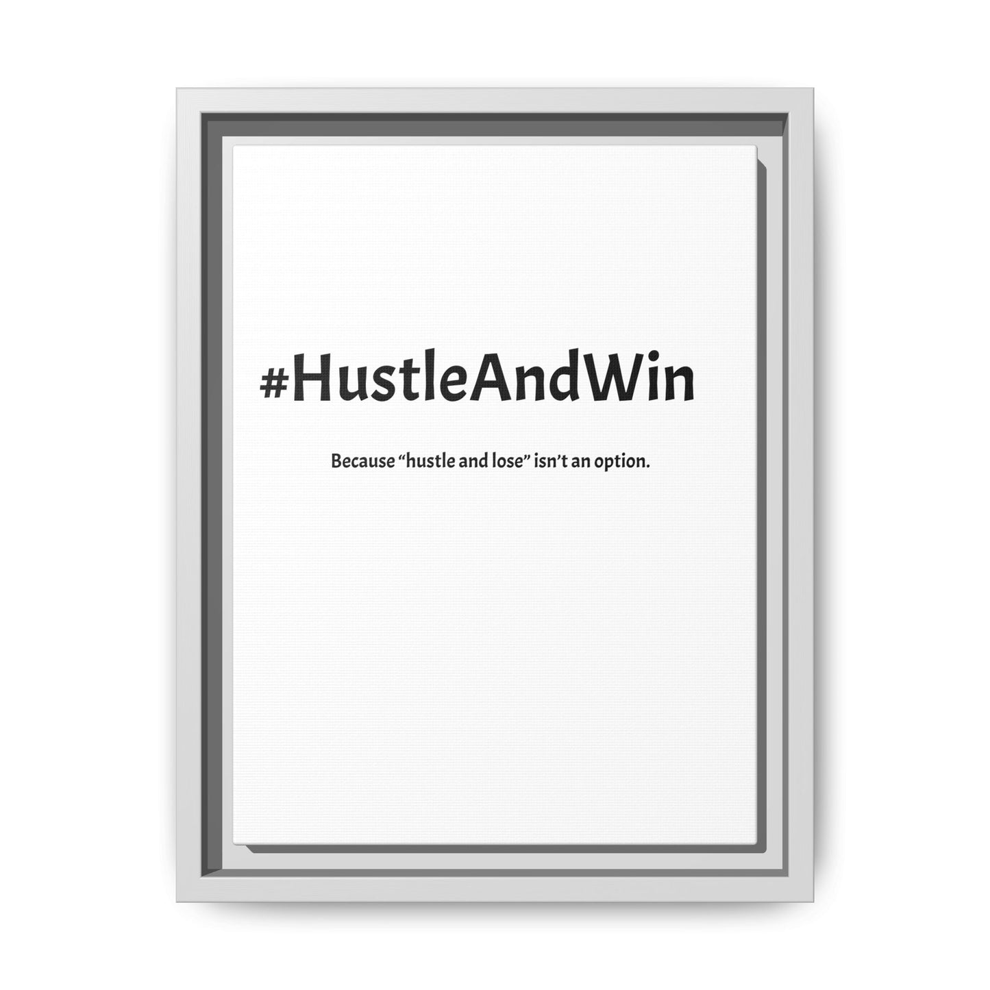 #HustleAndWin – Because ‘Hustle and Lose’ Isn’t an Option | Funny Realtor White Canvas Wall Art