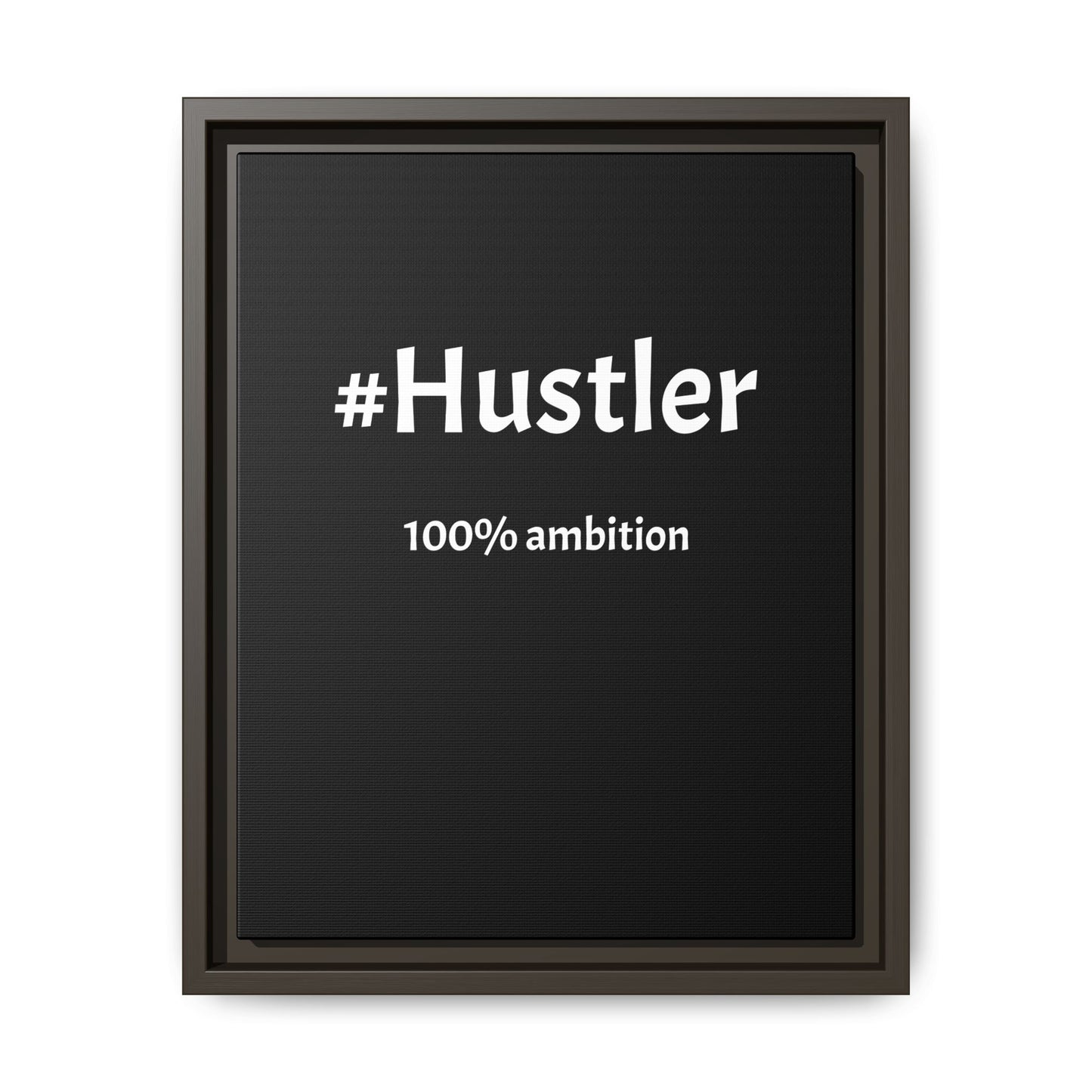 #Hustler – 100% Ambition | Funny Realtor Black Canvas Wall Art