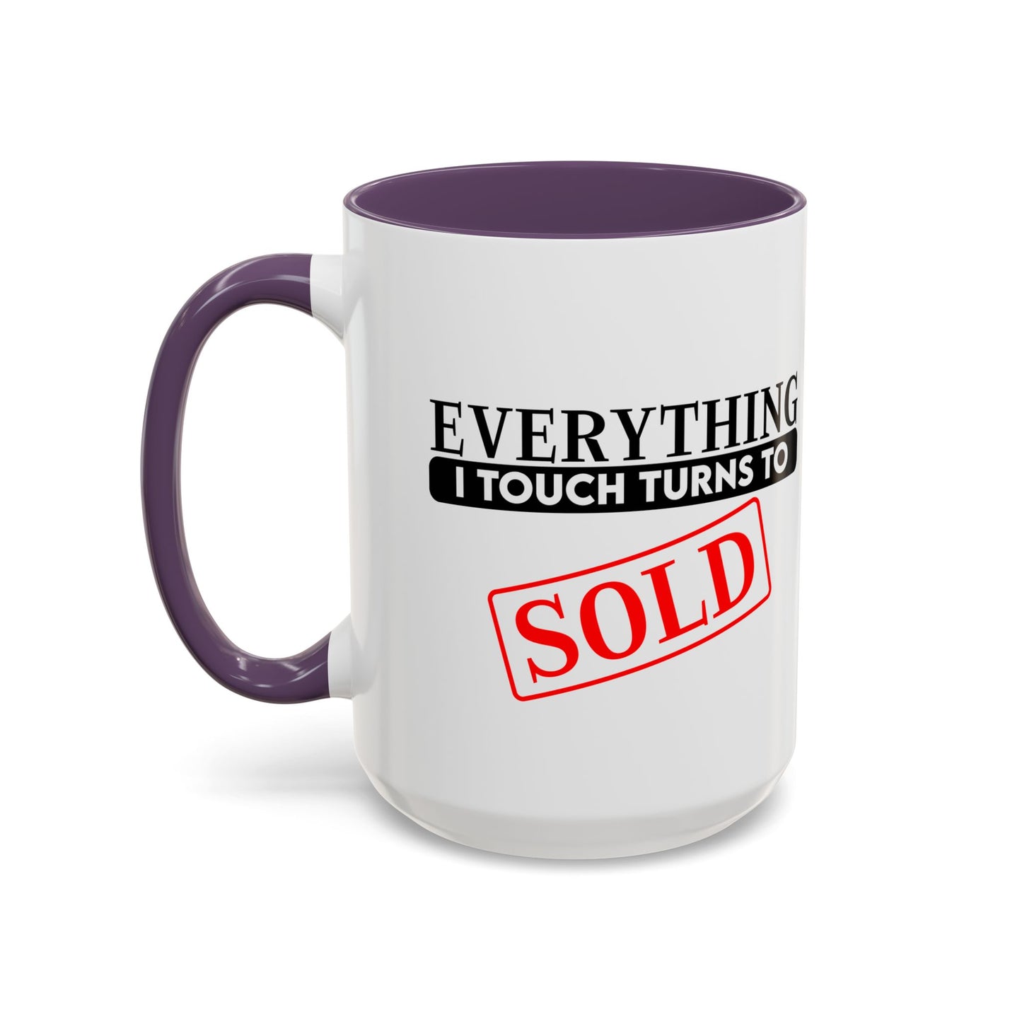 Everything I Touch Turns To Sold Realtor Accent Coffee Mug (11, 15oz)