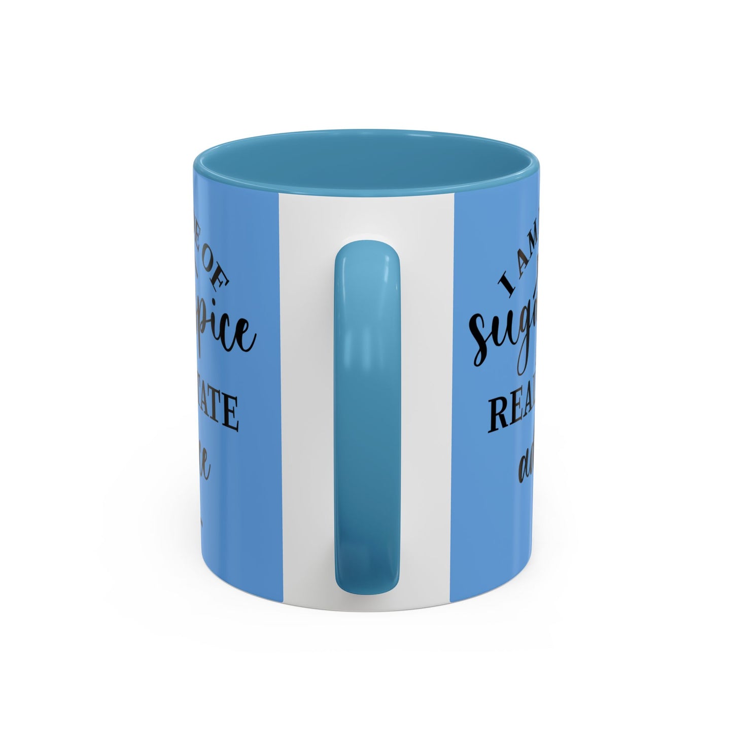 I Am Made Of Sugar & Spice Realtor Accent Coffee Mug (11, 15oz)