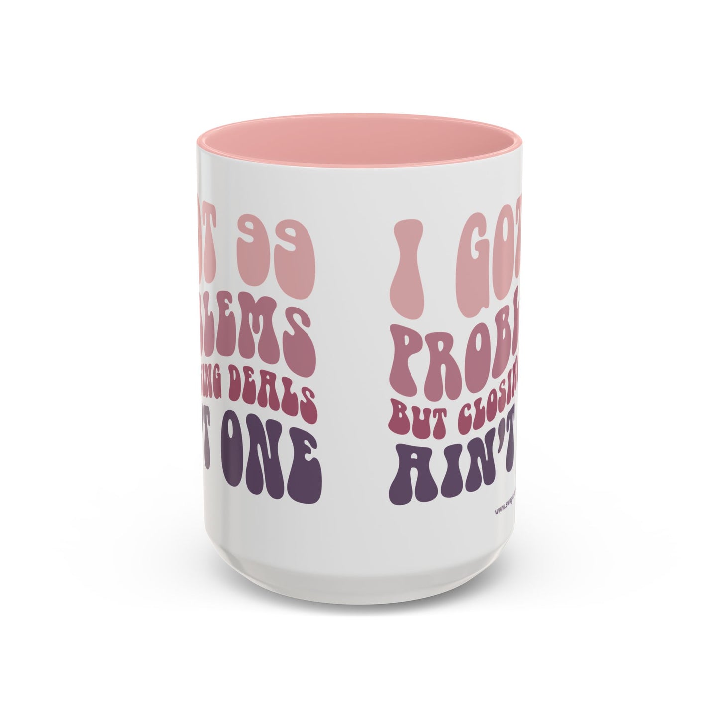I Got 99 Problems Realtor Accent Coffee Mug (11, 15oz)
