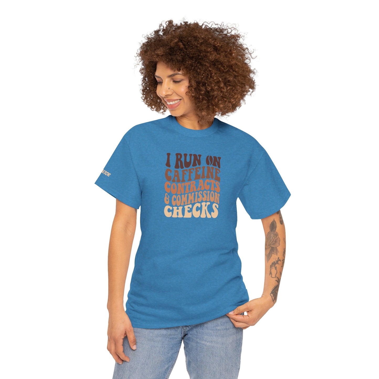 π° I Run on Caffeine, Contracts & Commission Checks Tee β The Realtor Fuel Formula βππΈ