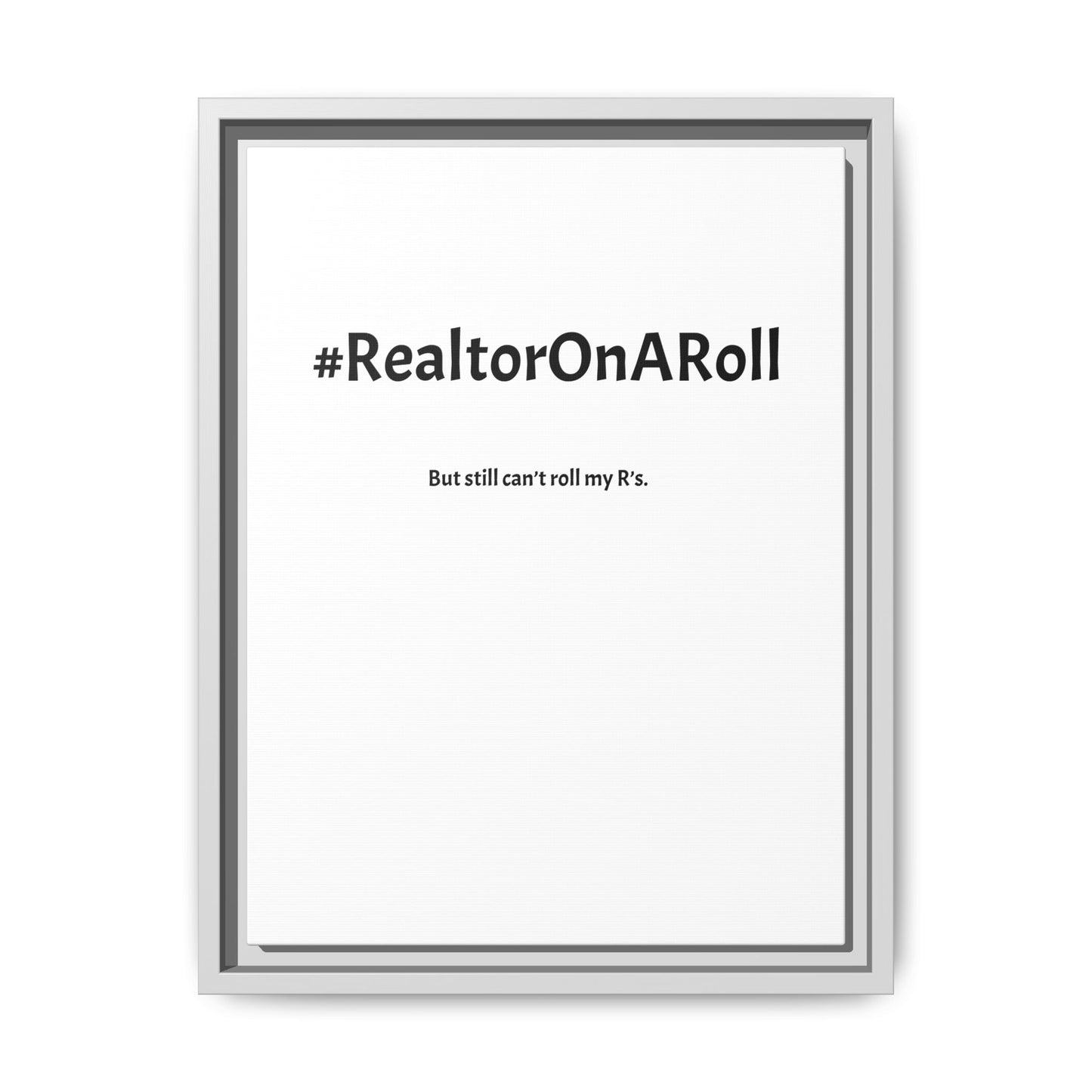 #RealtorOnARoll – But Still Can’t Roll My R’s | Funny Realtor White Canvas Wall Art