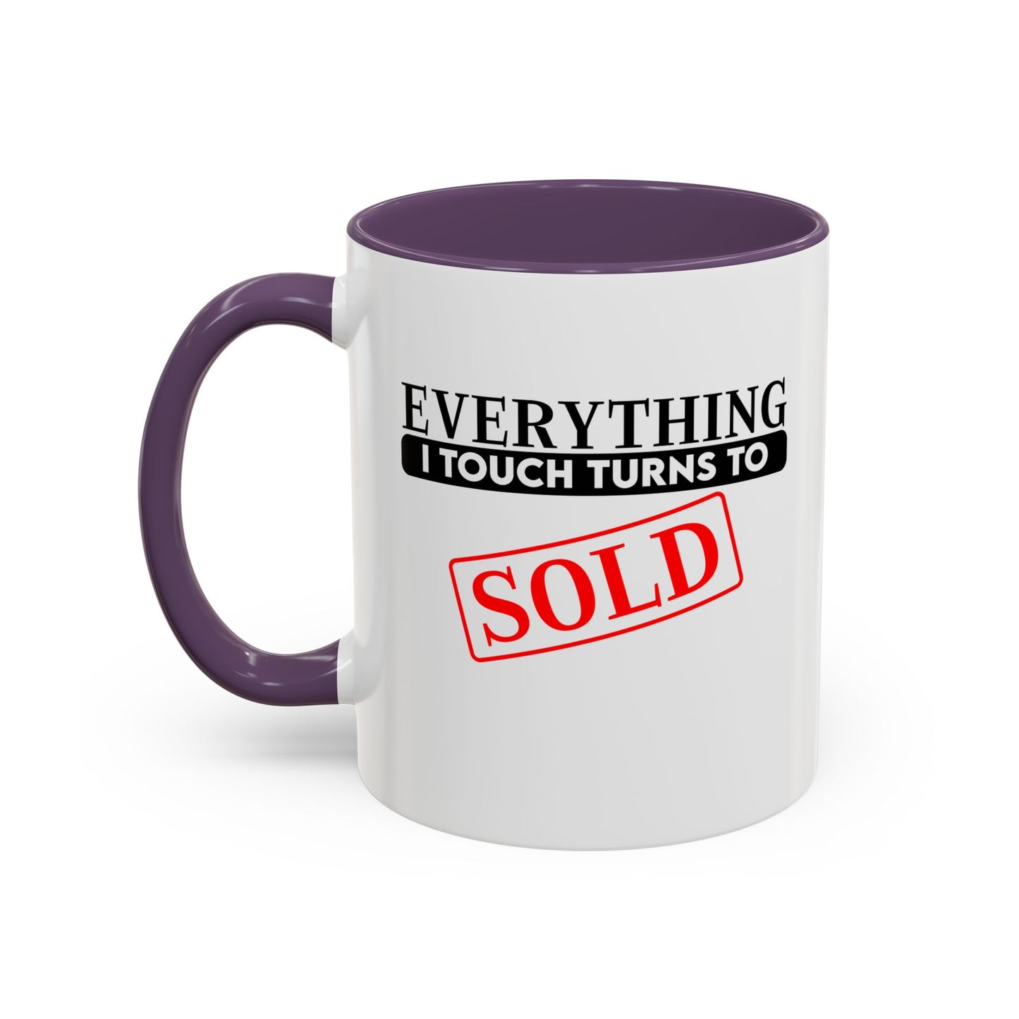 Everything I Touch Turns To Sold Realtor Accent Coffee Mug (11, 15oz)