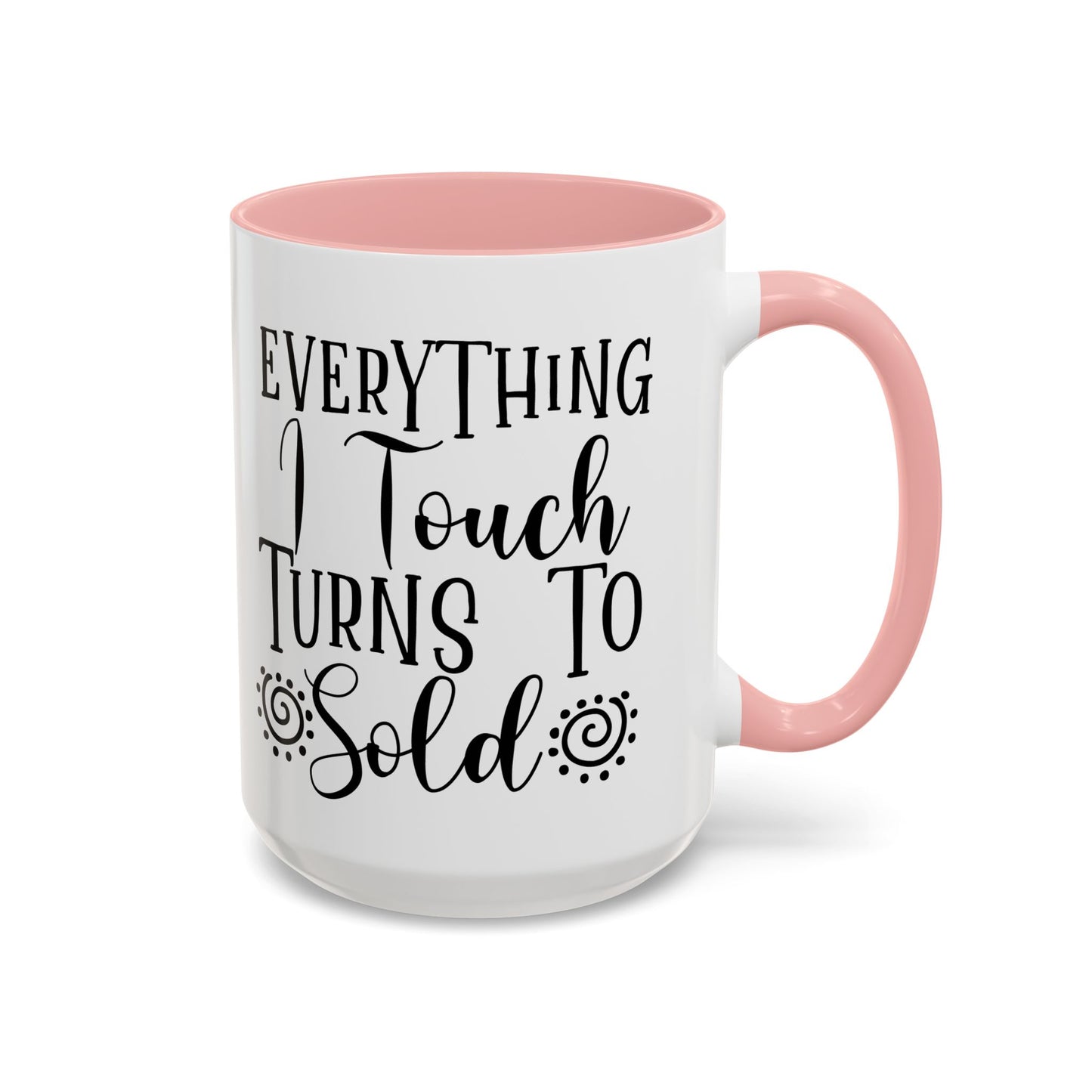 Everything I Touch Turns To Sold Realtor Accent Coffee Mug (11, 15oz)