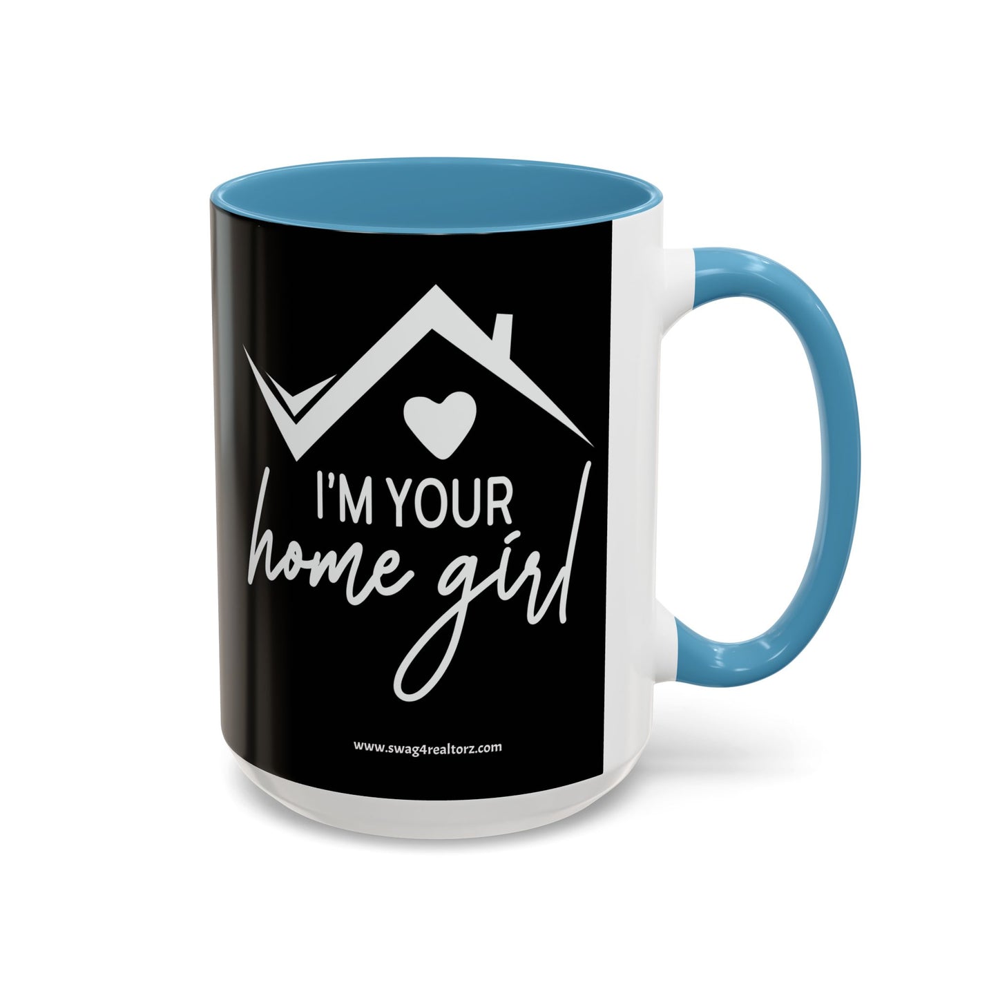 I'm Your Home Girl Realtor Accent Coffee Mug (11, 15oz)