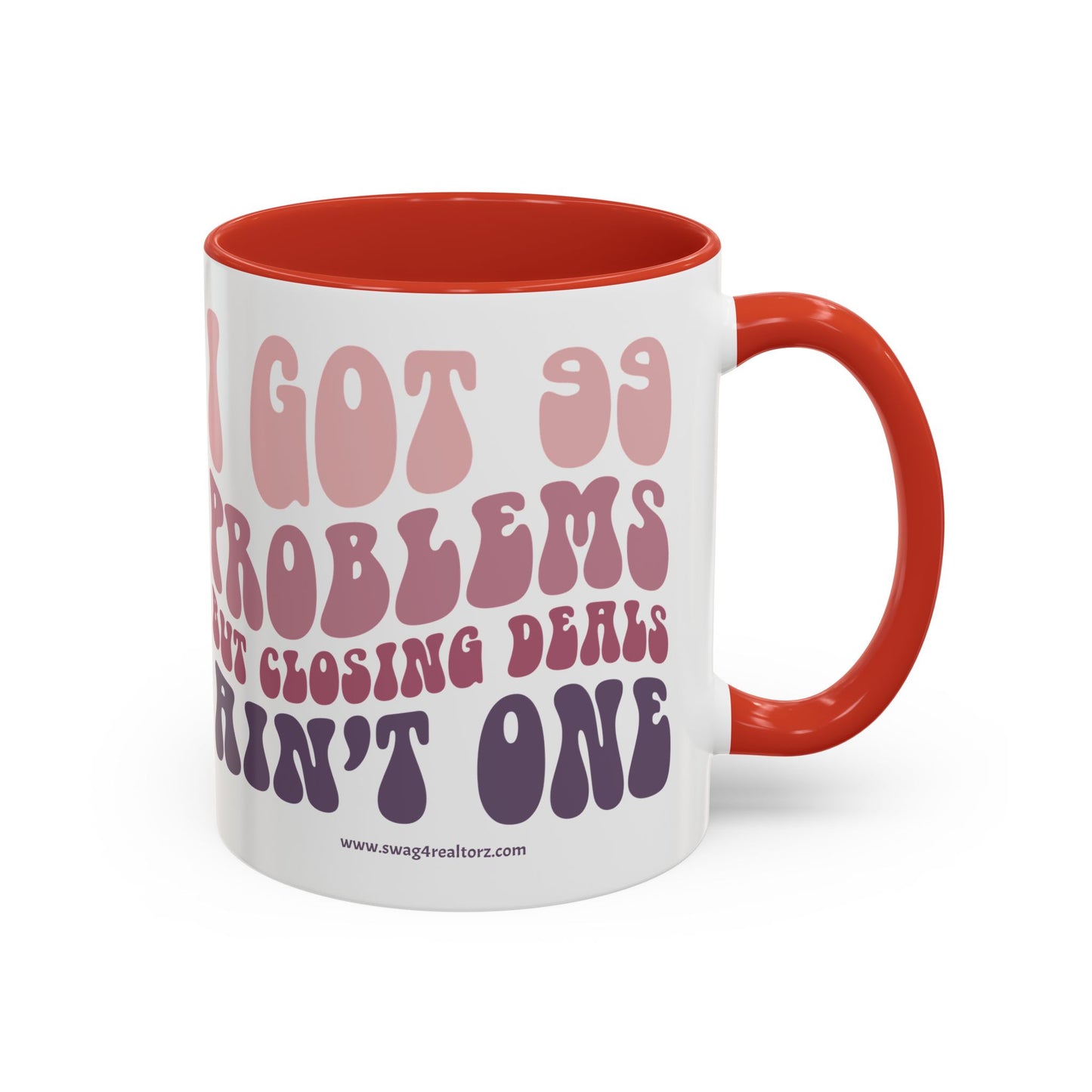 I Got 99 Problems Realtor Accent Coffee Mug (11, 15oz)