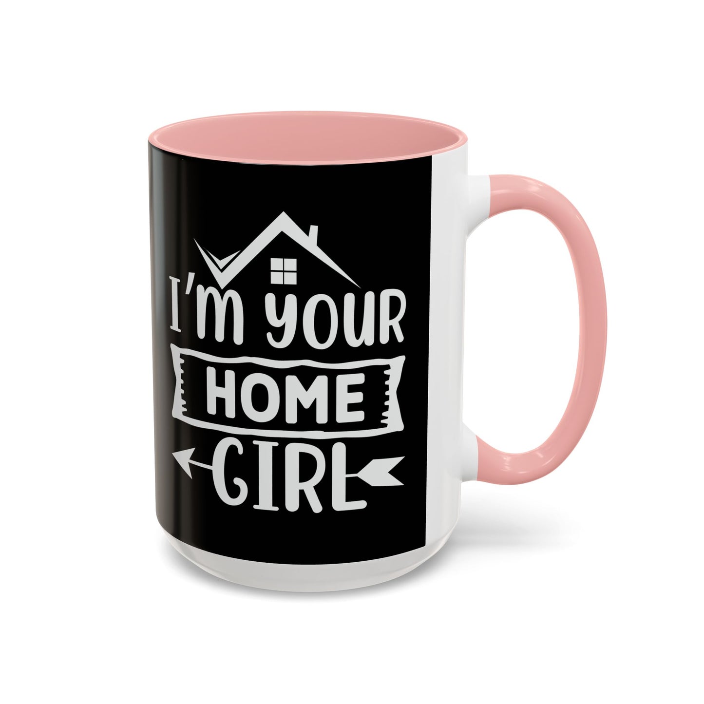 I'm Your Home Girl Realtor Accent Coffee Mug (11, 15oz)