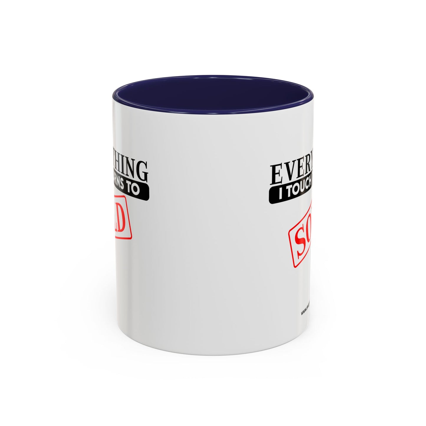 Everything I Touch Turns To Sold Realtor Accent Coffee Mug (11, 15oz)