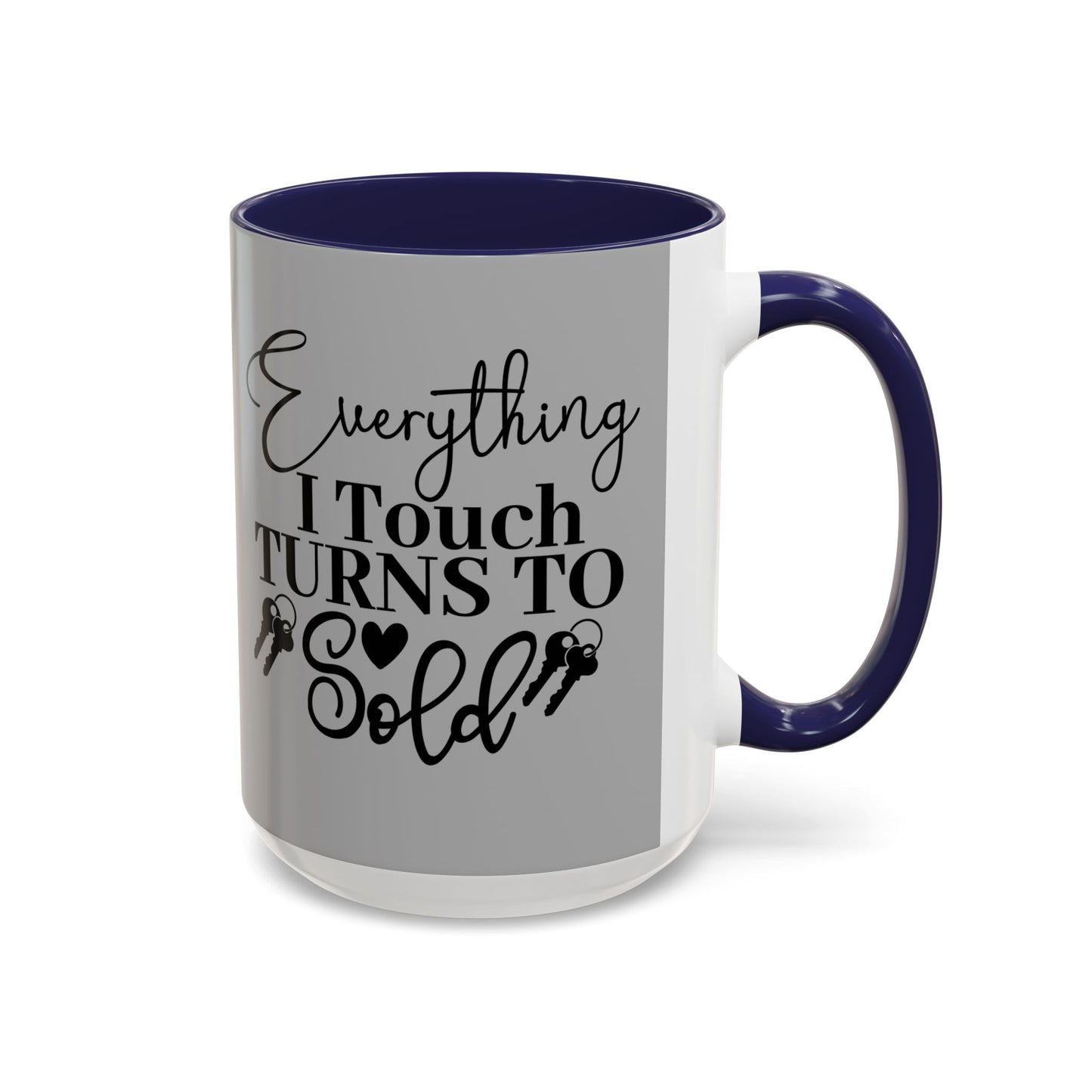 Everything I Touch Turns To Sold Realtor Accent Coffee Mug (11, 15oz)