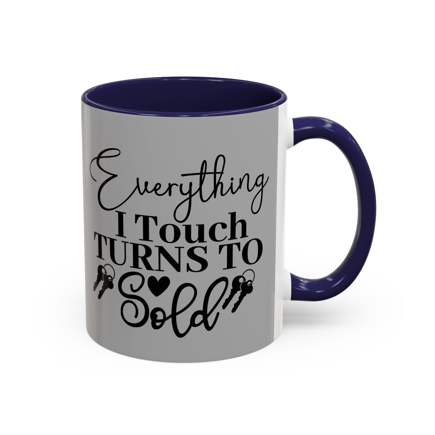 Everything I Touch Turns To Sold Realtor Accent Coffee Mug (11, 15oz)