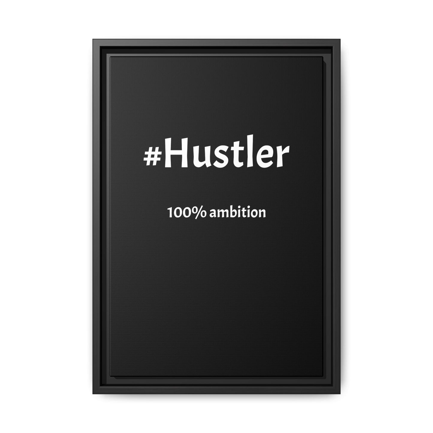 #Hustler – 100% Ambition | Funny Realtor Black Canvas Wall Art