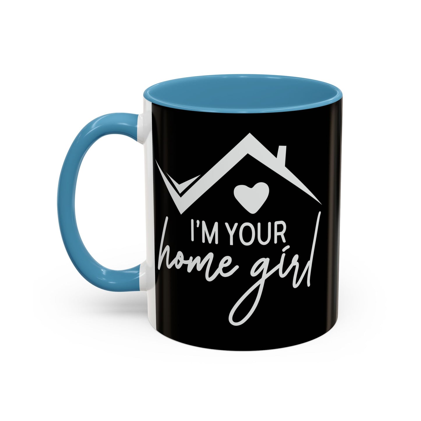 I'm Your Home Girl Realtor Accent Coffee Mug (11, 15oz)