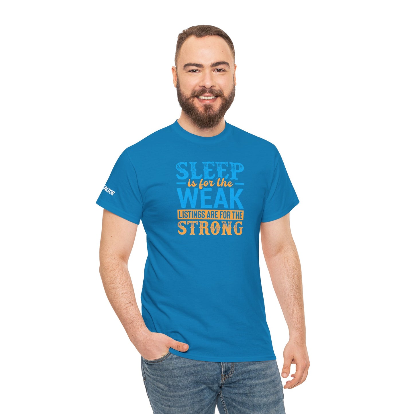π΄ SLEEP is for the WEAK β Listings Are for the STRONG Realtor Tee That Outworks the Clock! πΌπͺ