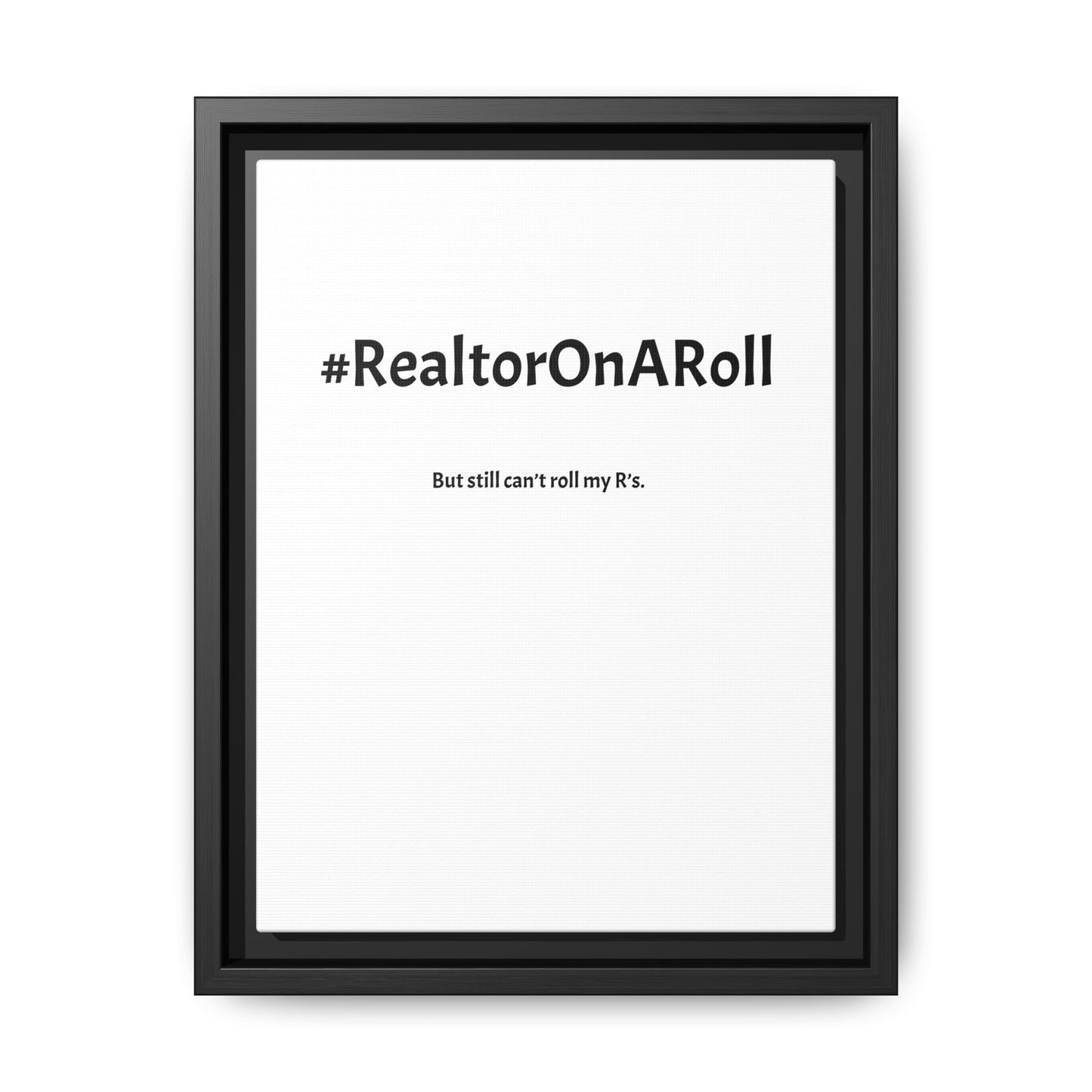 #RealtorOnARoll – But Still Can’t Roll My R’s | Funny Realtor White Canvas Wall Art