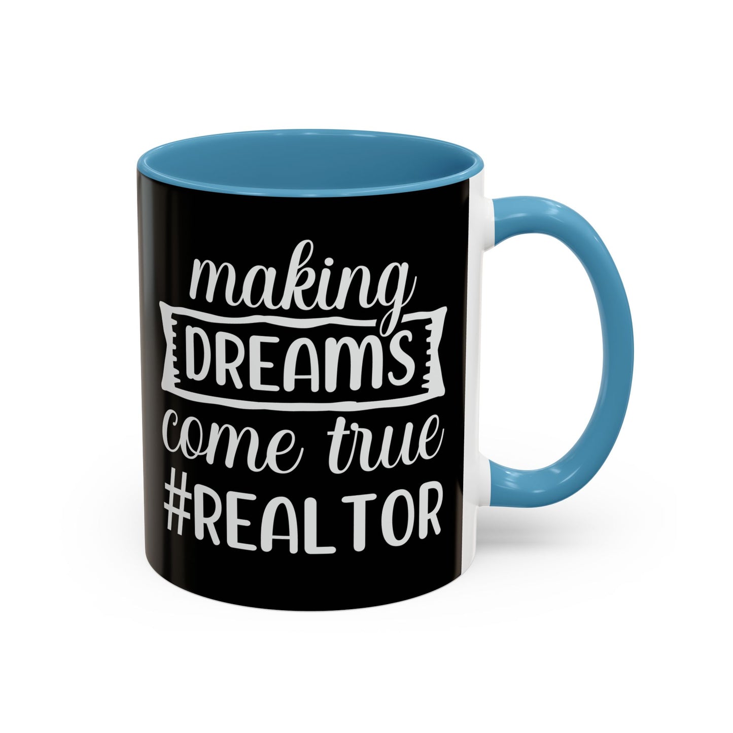 Making Dreams Come True Realtor Accent Coffee Mug (11, 15oz)
