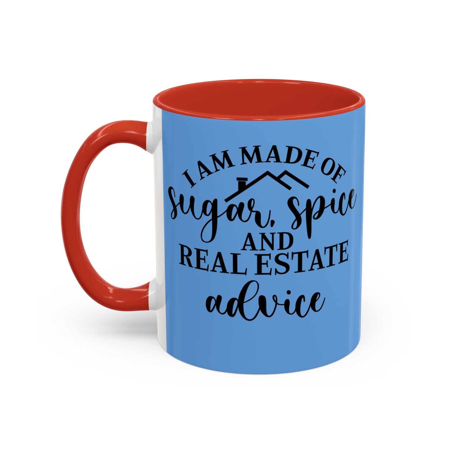 I Am Made Of Sugar & Spice Realtor Accent Coffee Mug (11, 15oz)