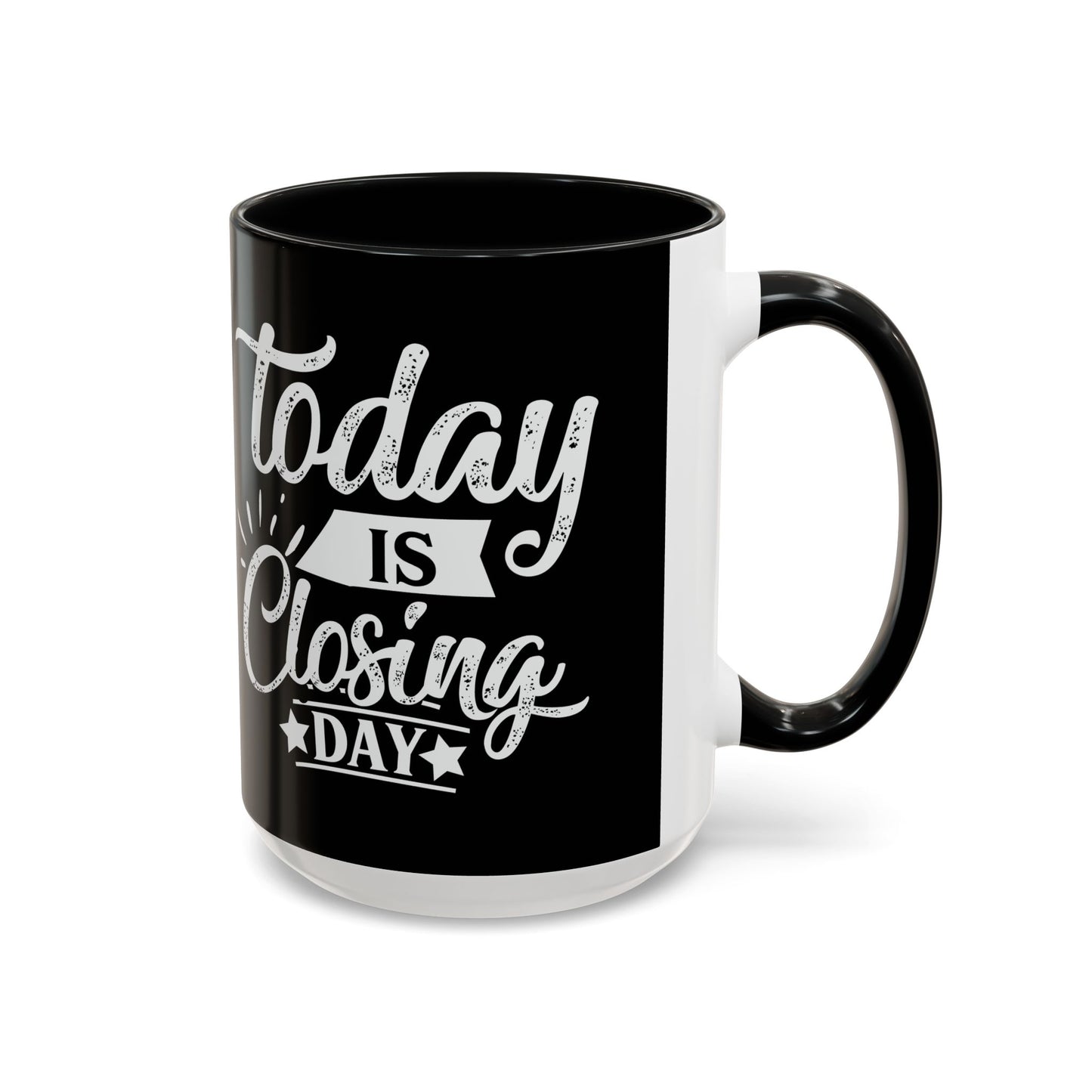 Today is Closing Day Realtor Accent Coffee Mug (11, 15oz)