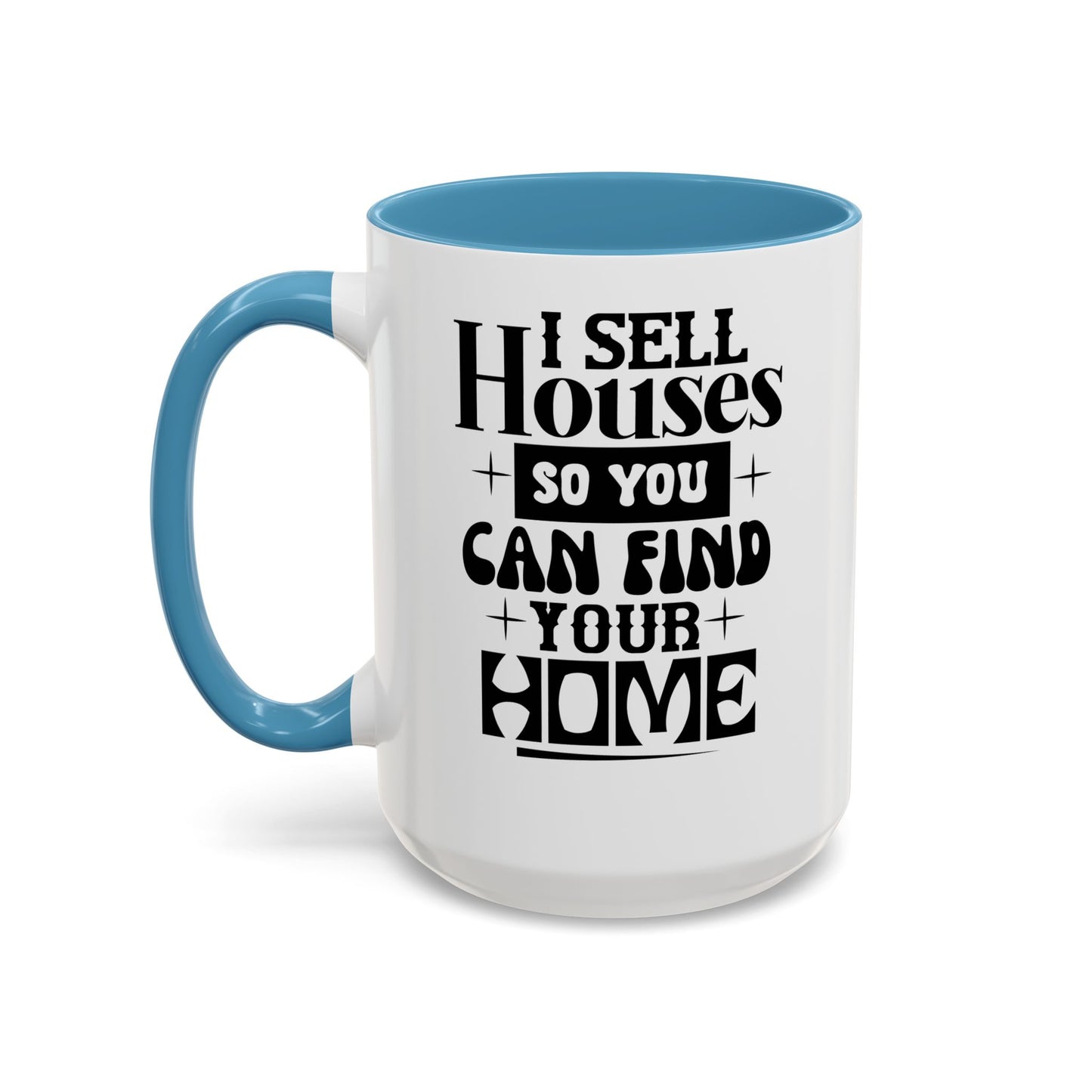 I Sell Houses Realtor Accent Coffee Mug (11, 15oz)