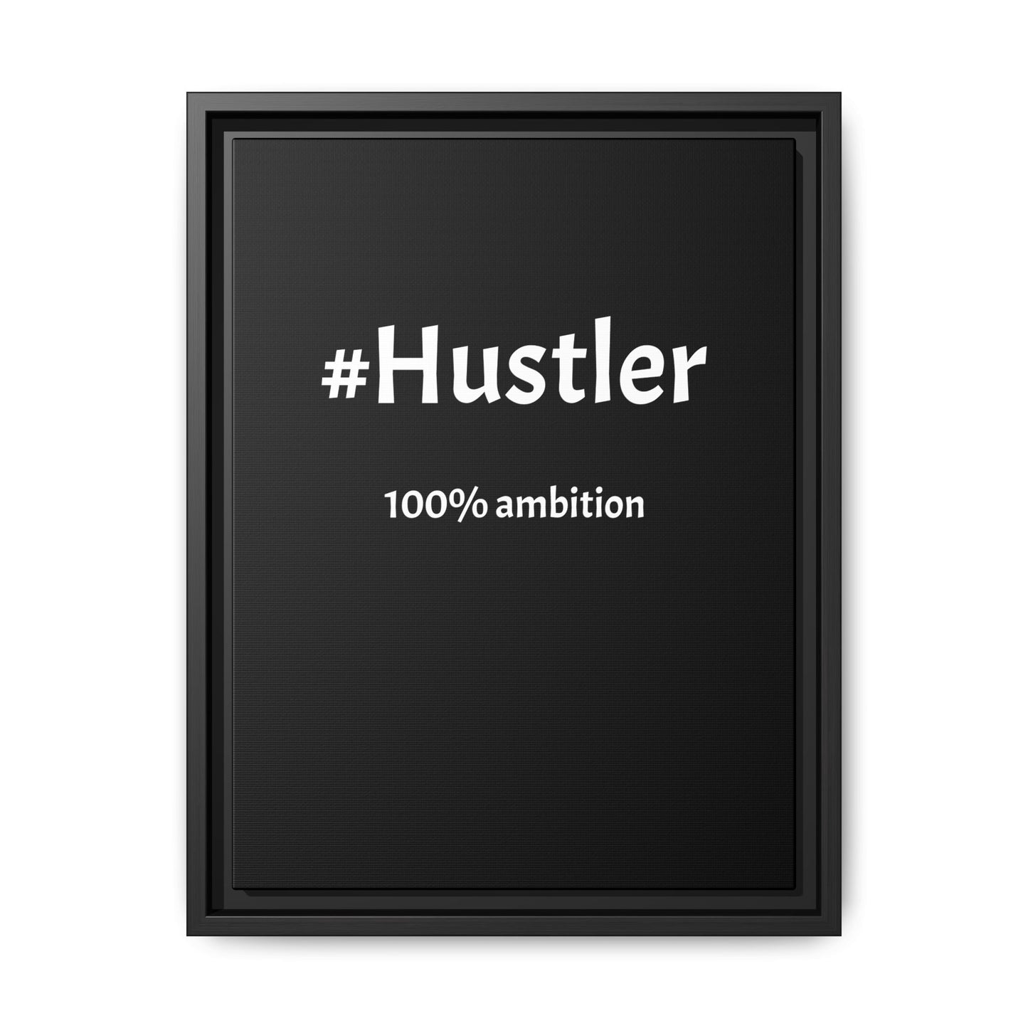 #Hustler – 100% Ambition | Funny Realtor Black Canvas Wall Art