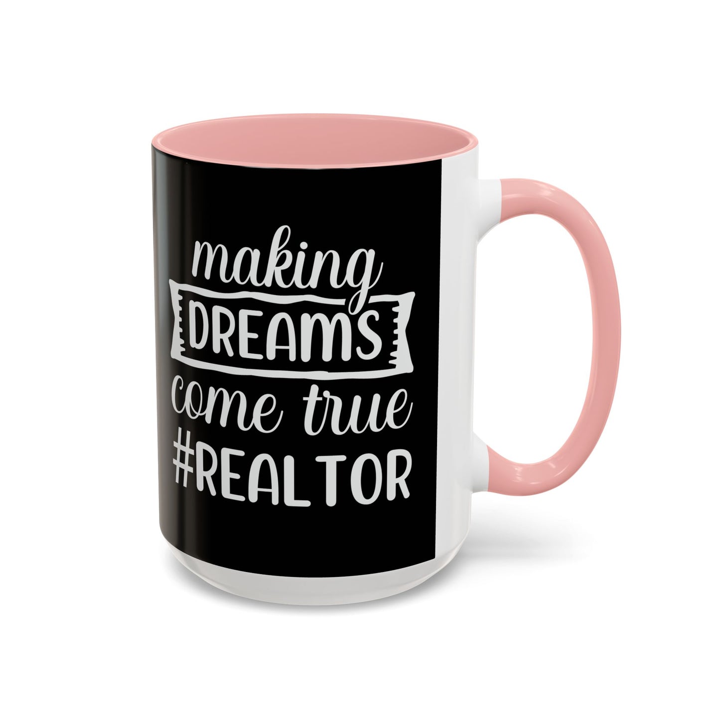 Making Dreams Come True Realtor Accent Coffee Mug (11, 15oz)
