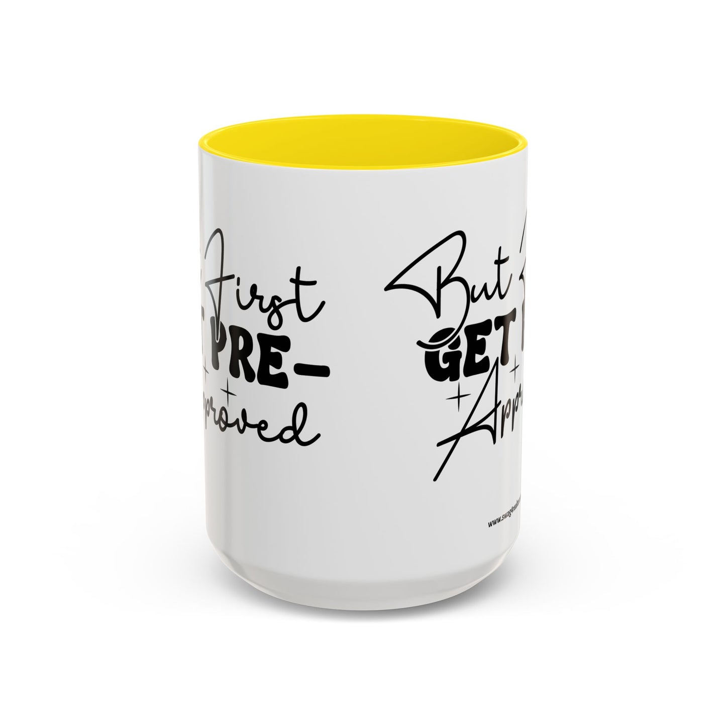 But First Get Preapproved Realtor Accent Coffee Mug (11, 15oz)