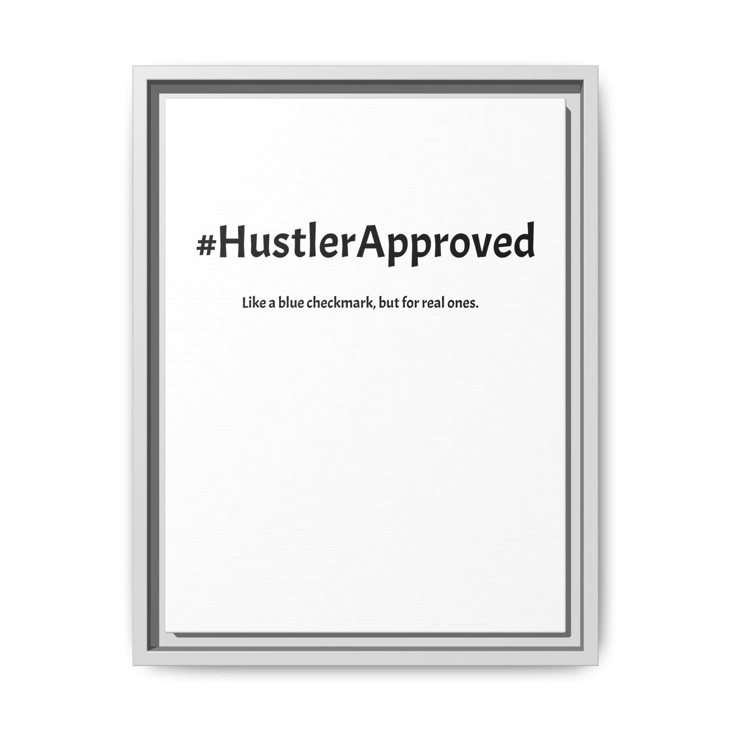 White Canvas: #HustlerApproved β Like a Blue Checkmark, But for Real Ones | Funny Realtor White Canvas Wall Art