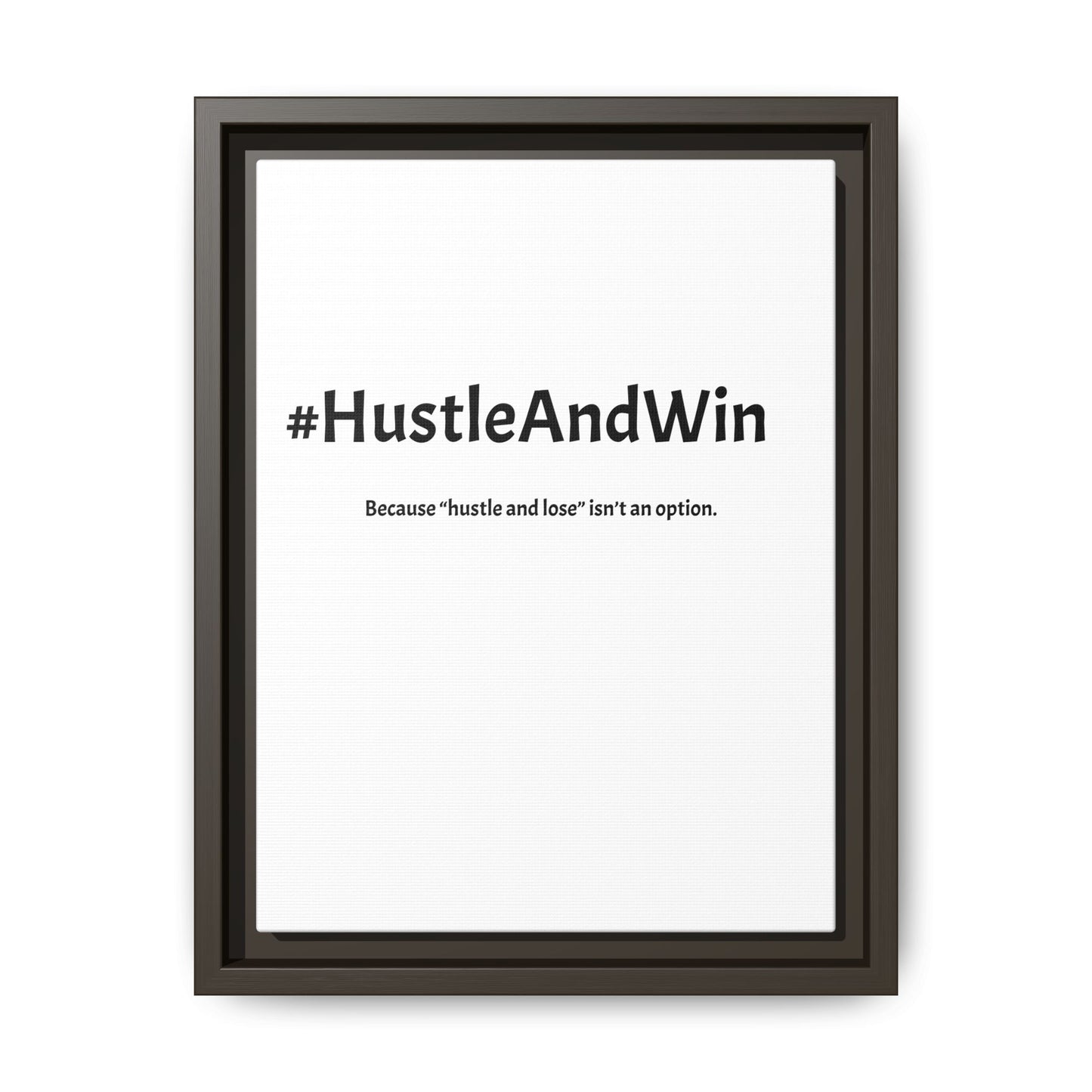 #HustleAndWin – Because ‘Hustle and Lose’ Isn’t an Option | Funny Realtor White Canvas Wall Art