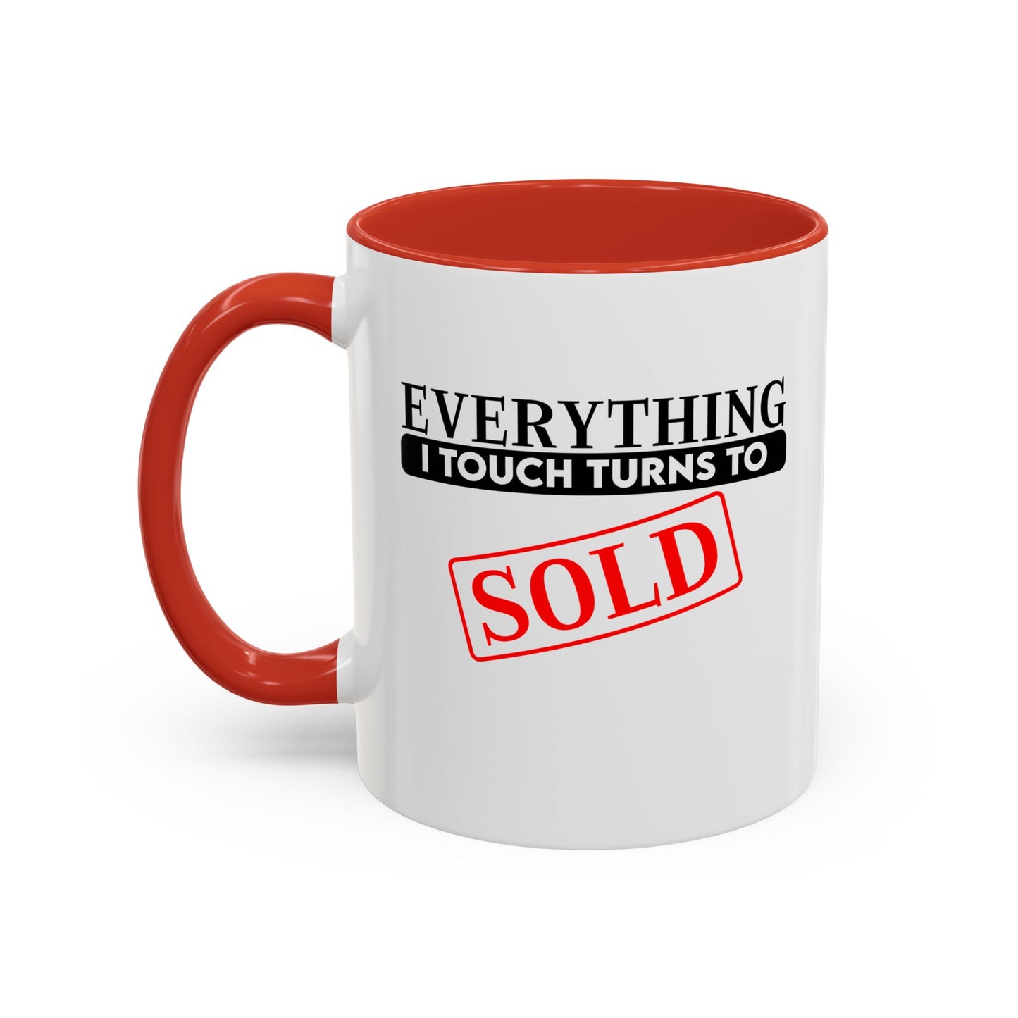 Everything I Touch Turns To Sold Realtor Accent Coffee Mug (11, 15oz)