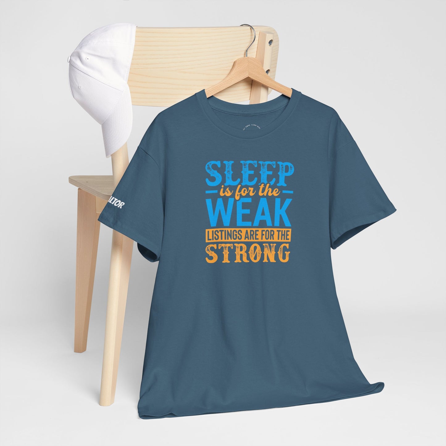 π΄ SLEEP is for the WEAK β Listings Are for the STRONG Realtor Tee That Outworks the Clock! πΌπͺ