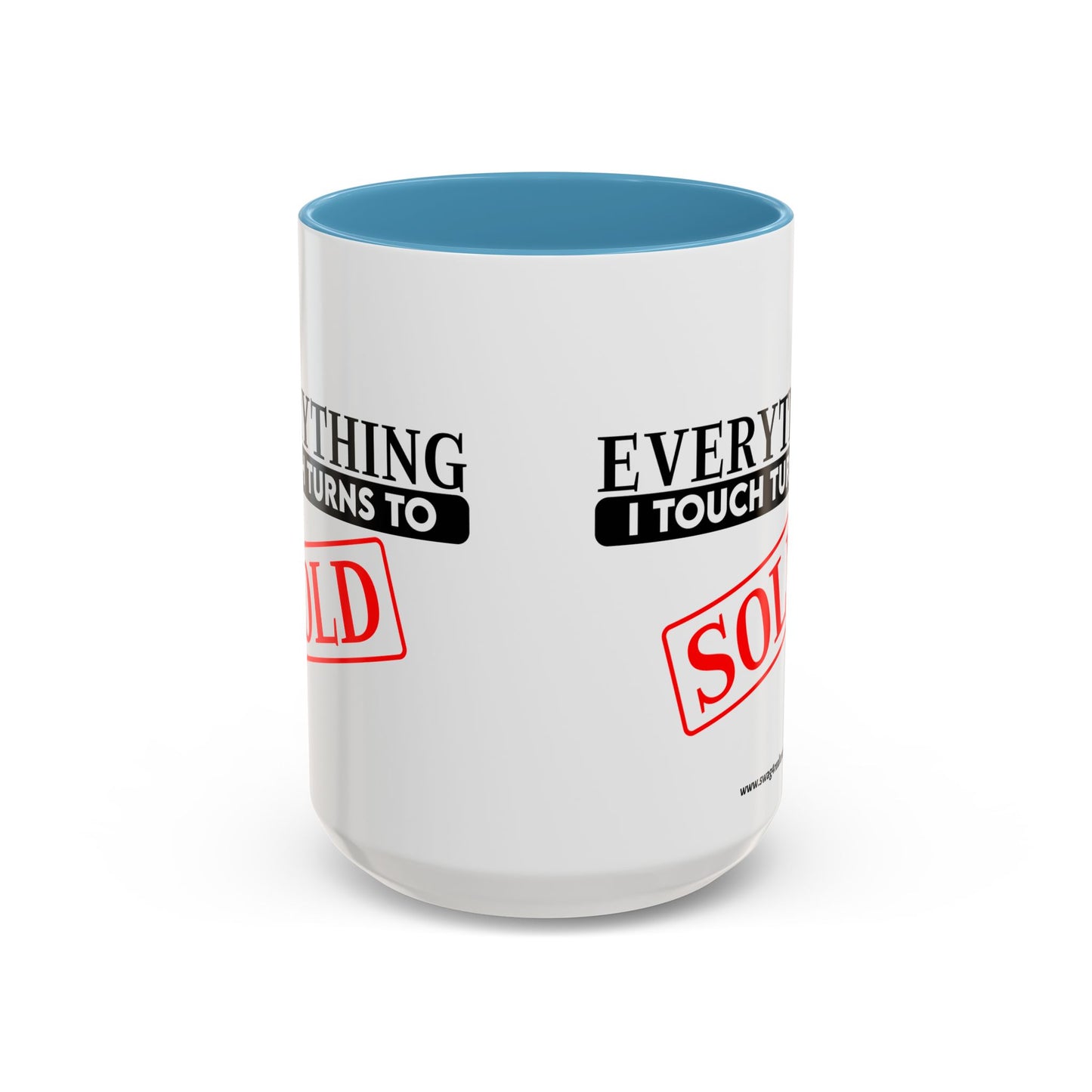Everything I Touch Turns To Sold Realtor Accent Coffee Mug (11, 15oz)